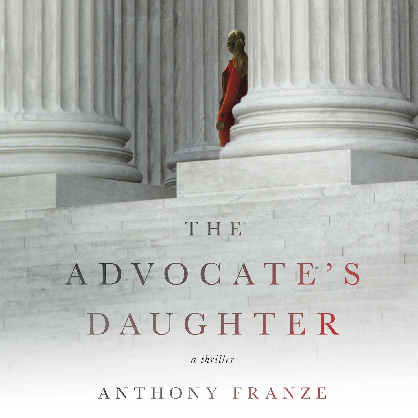 The Advocate's Daughter: A Thriller