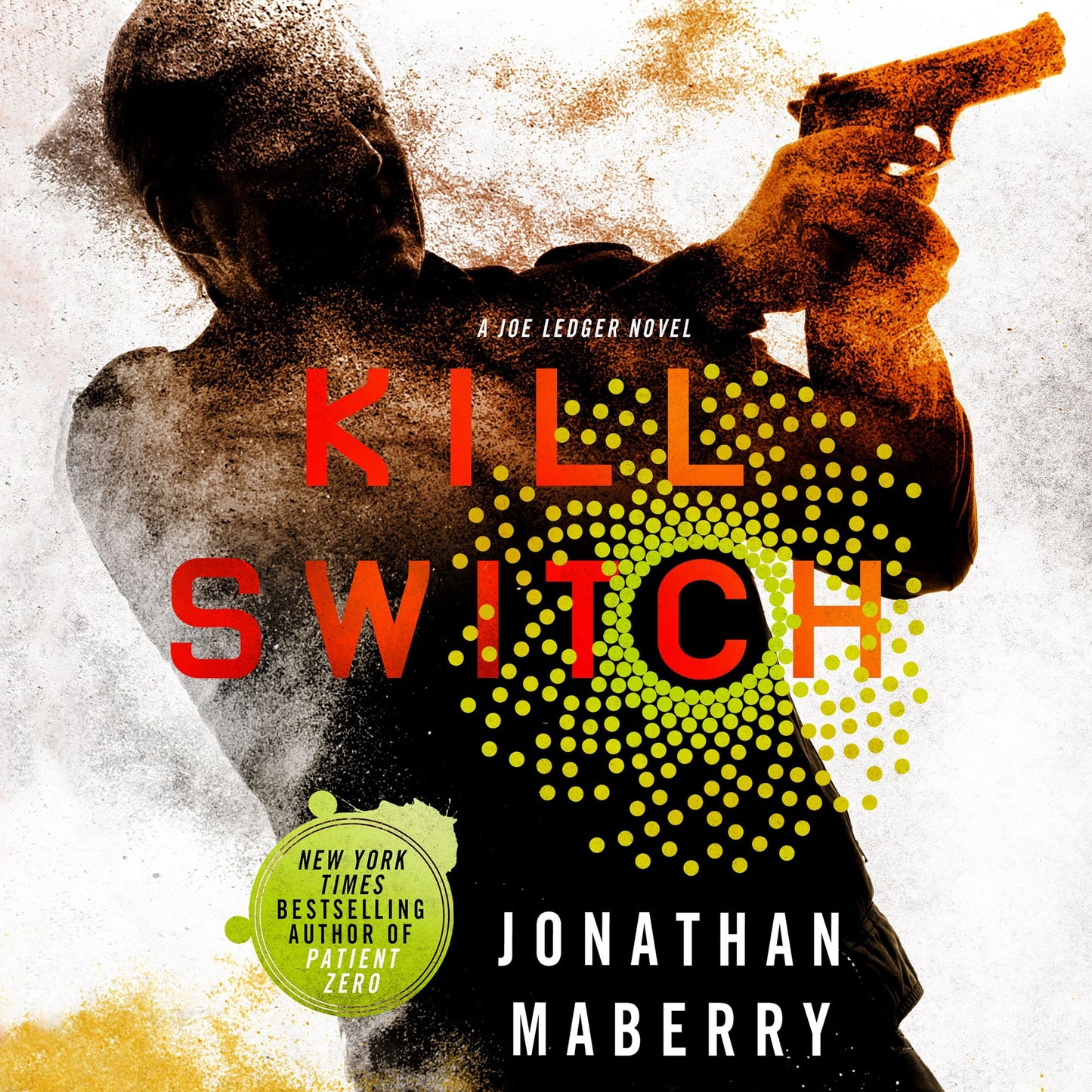 Kill Switch: A Joe Ledger Novel