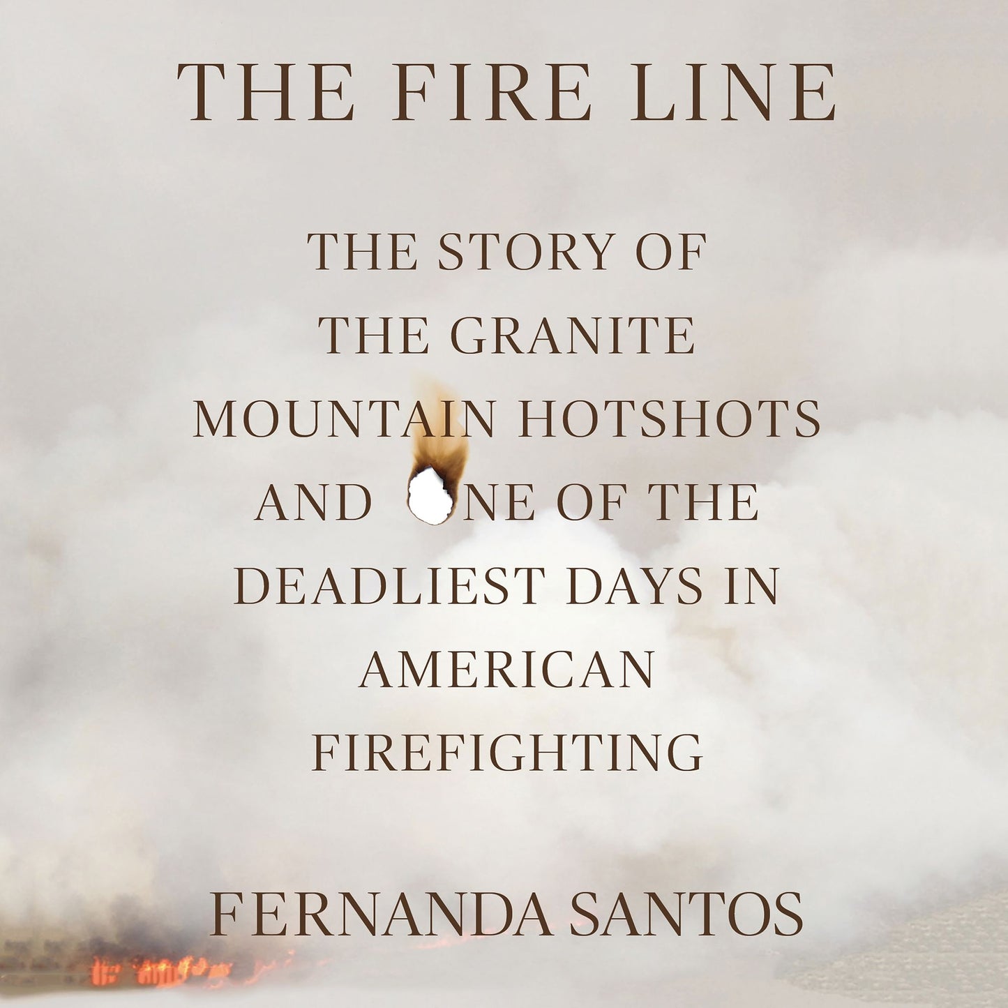 The Fire Line: The Story of the Granite Mountain Hotshots and One of the Deadliest Days in American Firefighting