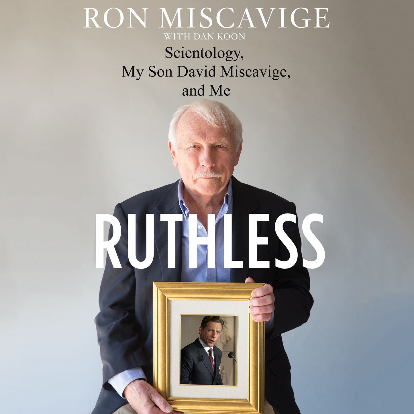 Ruthless : Scientology, My Son David Miscavige, and Me