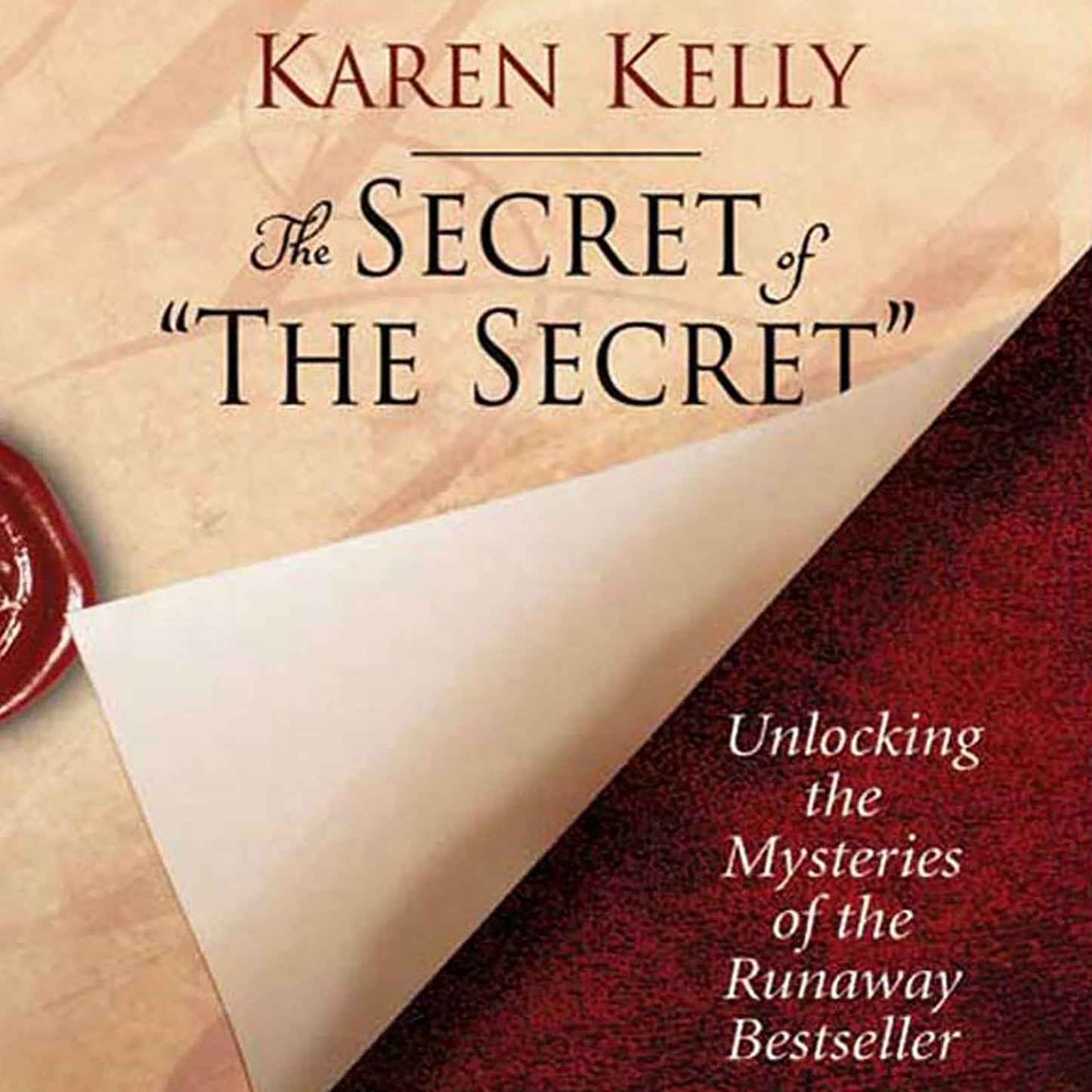 The Secret of The Secret: Unlocking the Mysteries of the Runaway Bestseller