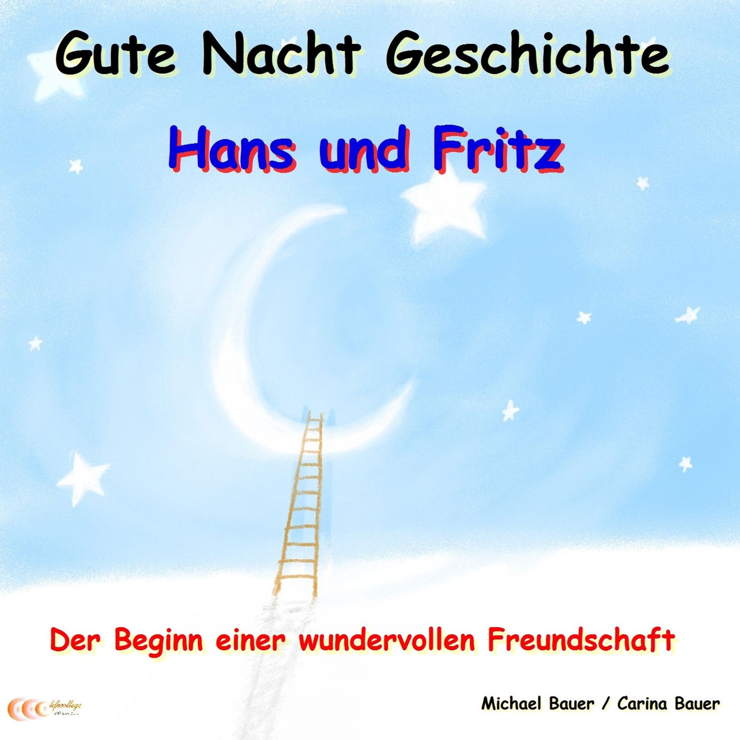 Gute-Nacht-Geschichte: Hans und Fritz - Der Beginn einer wundervollen Freundschaft: Gute-Nacht-Geschichten von Hans und Fritz mit Susi und Petra - Teil 1 (Abridged)
