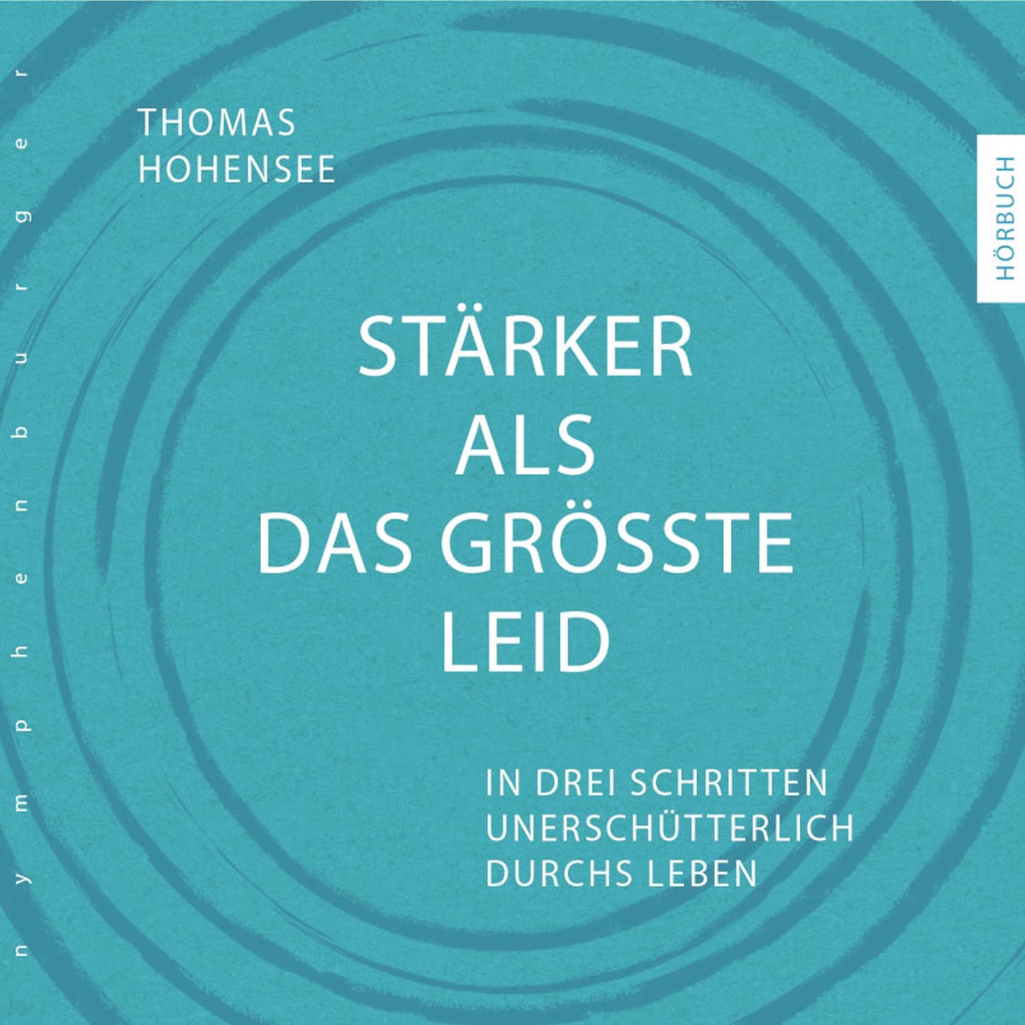 Stärker als das größte Leid: In drei Schritten unerschütterlich durchs Leben