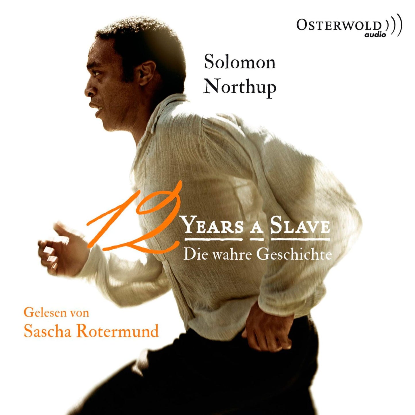 Twelve Years a Slave: Die wahre Geschichte