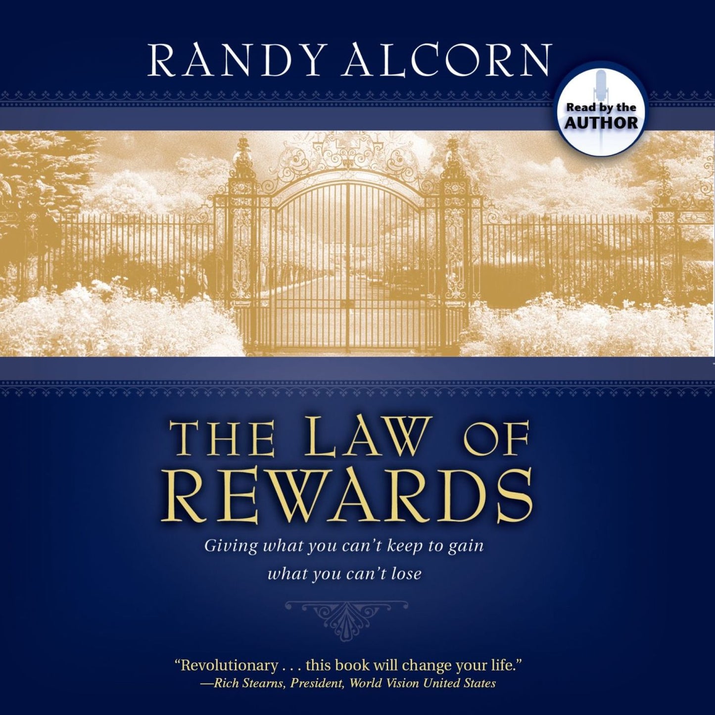 The Law of Rewards : Giving What You Can't Keep to Gain What You Can't Lose