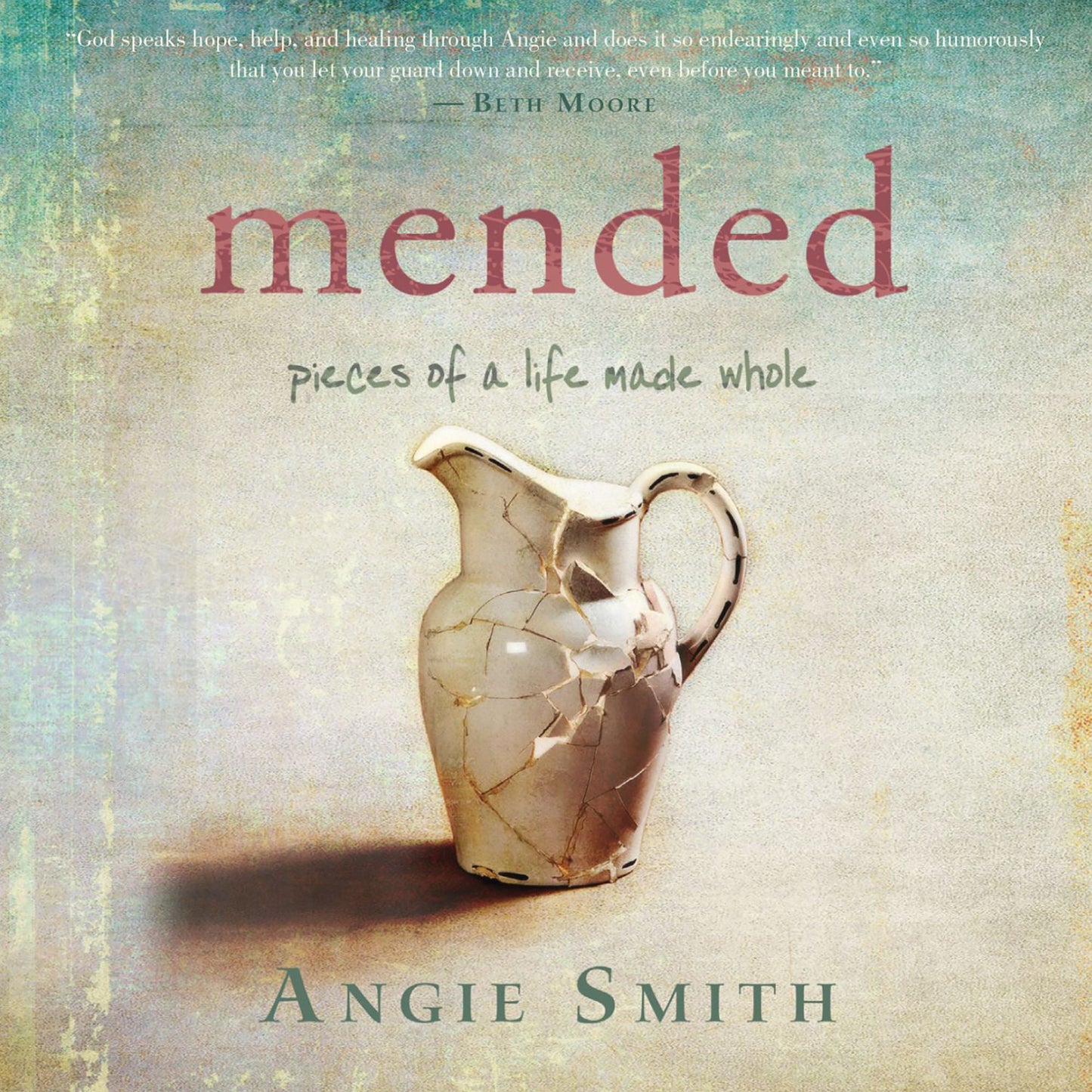 Mended : Pieces of a Life Made Whole