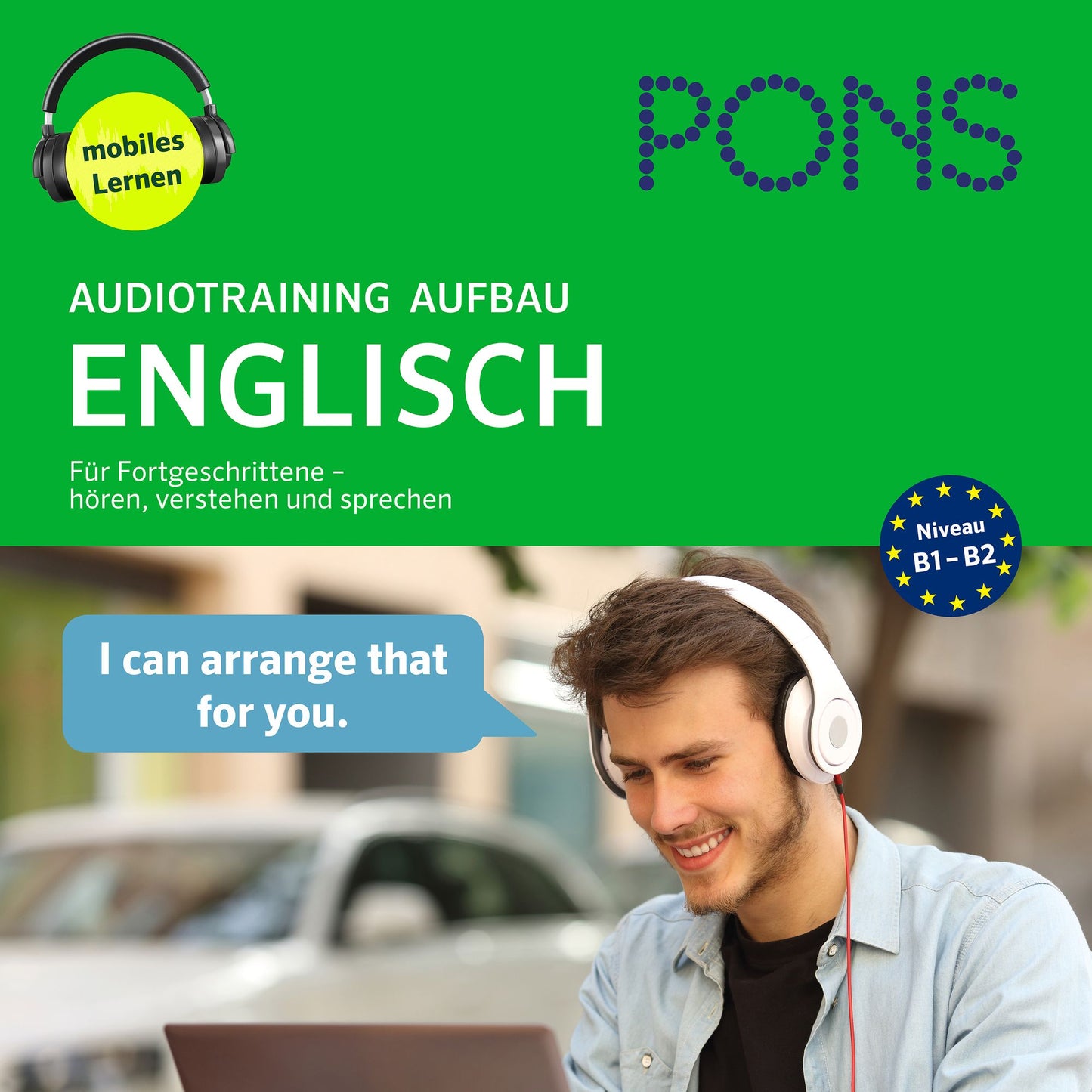 PONS Audiotraining Aufbau - ENGLISCH. Für Fortgeschrittene : Hören, verstehen und sprechen (B1-B2)