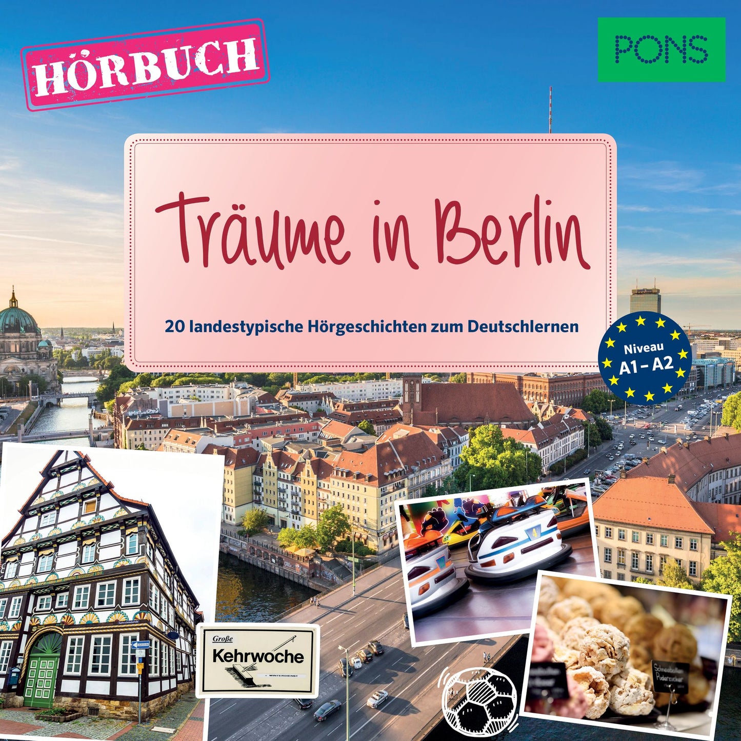 PONS Hörbuch Deutsch als Fremdsprache: Träume in Berlin : 20 landestypische Hörgeschichten zum Deutschlernen