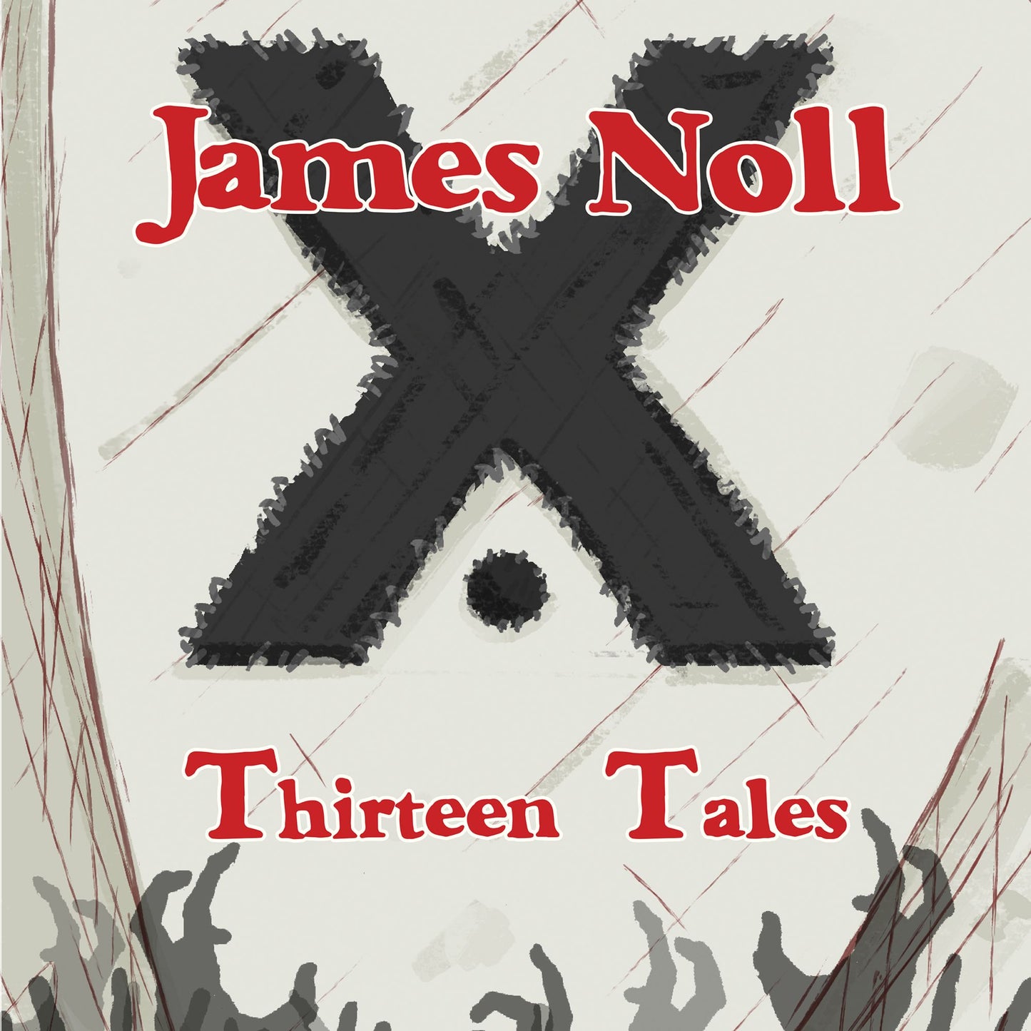 Thirteen Tales: Horror And Post-Apocalyptic Fiction, With A Soupçon Of Sci-Fi