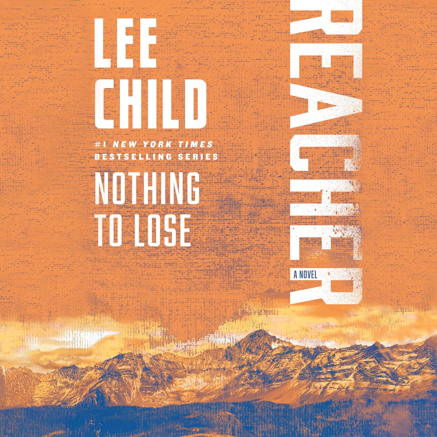 Nothing to Lose: A Jack Reacher Novel