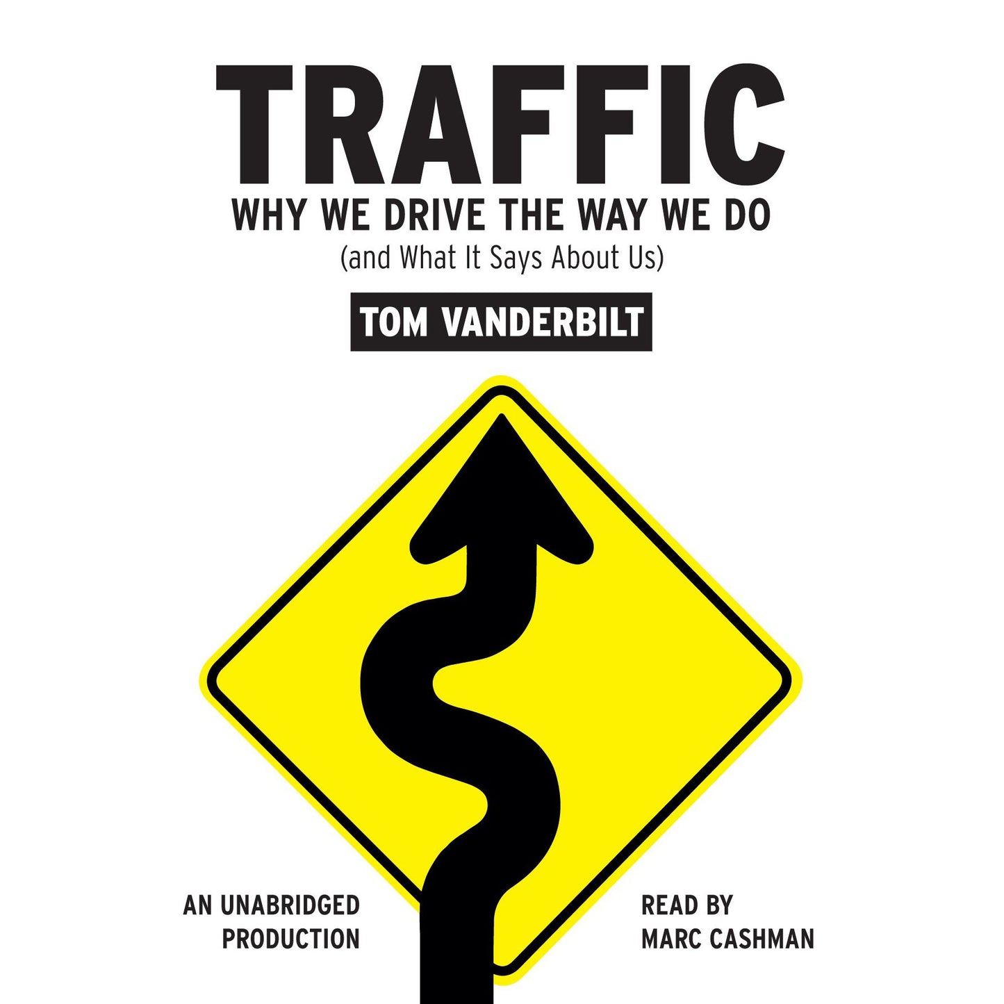 Traffic: Why We Drive the Way We Do (and What It Says About Us)
