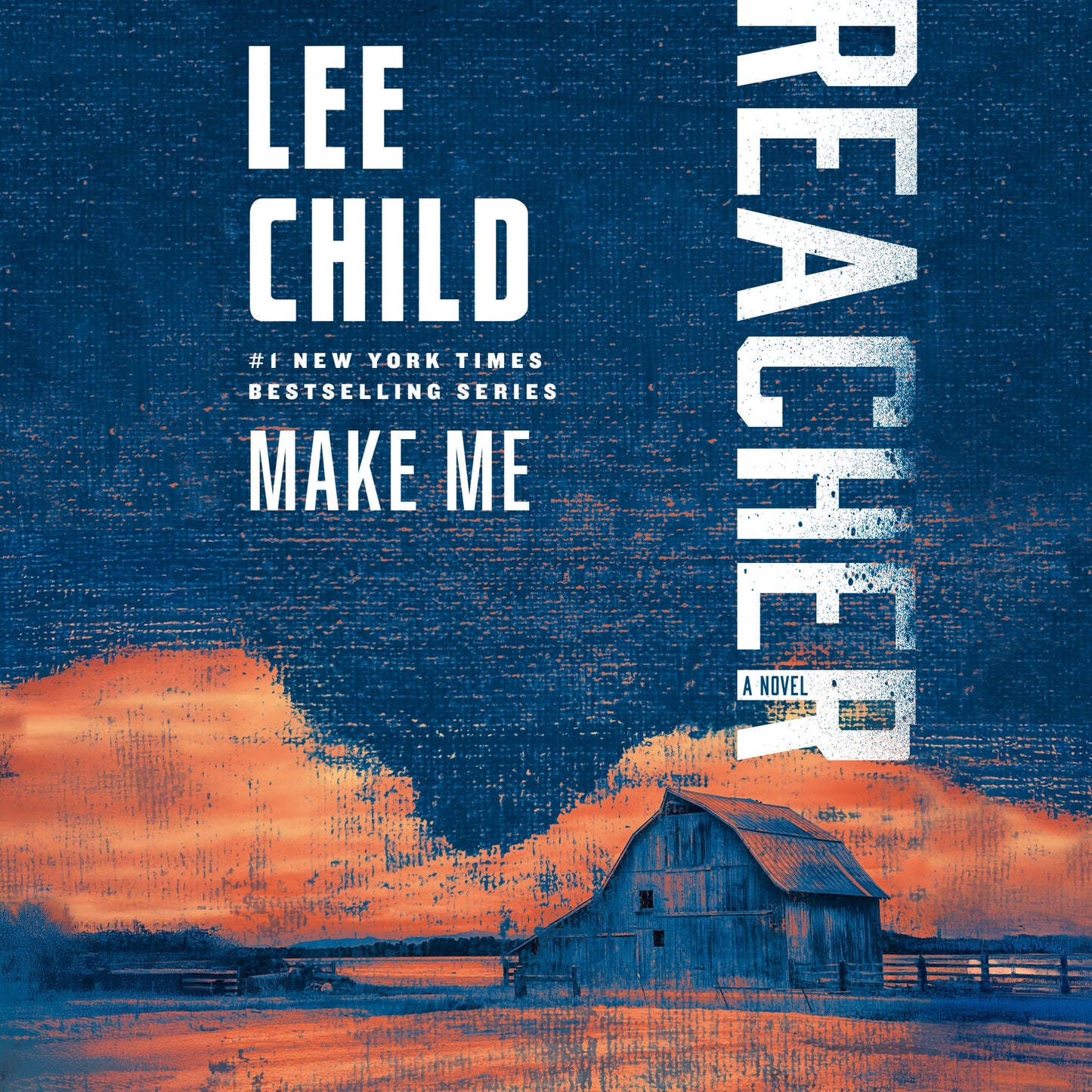 Make Me: A Jack Reacher Novel
