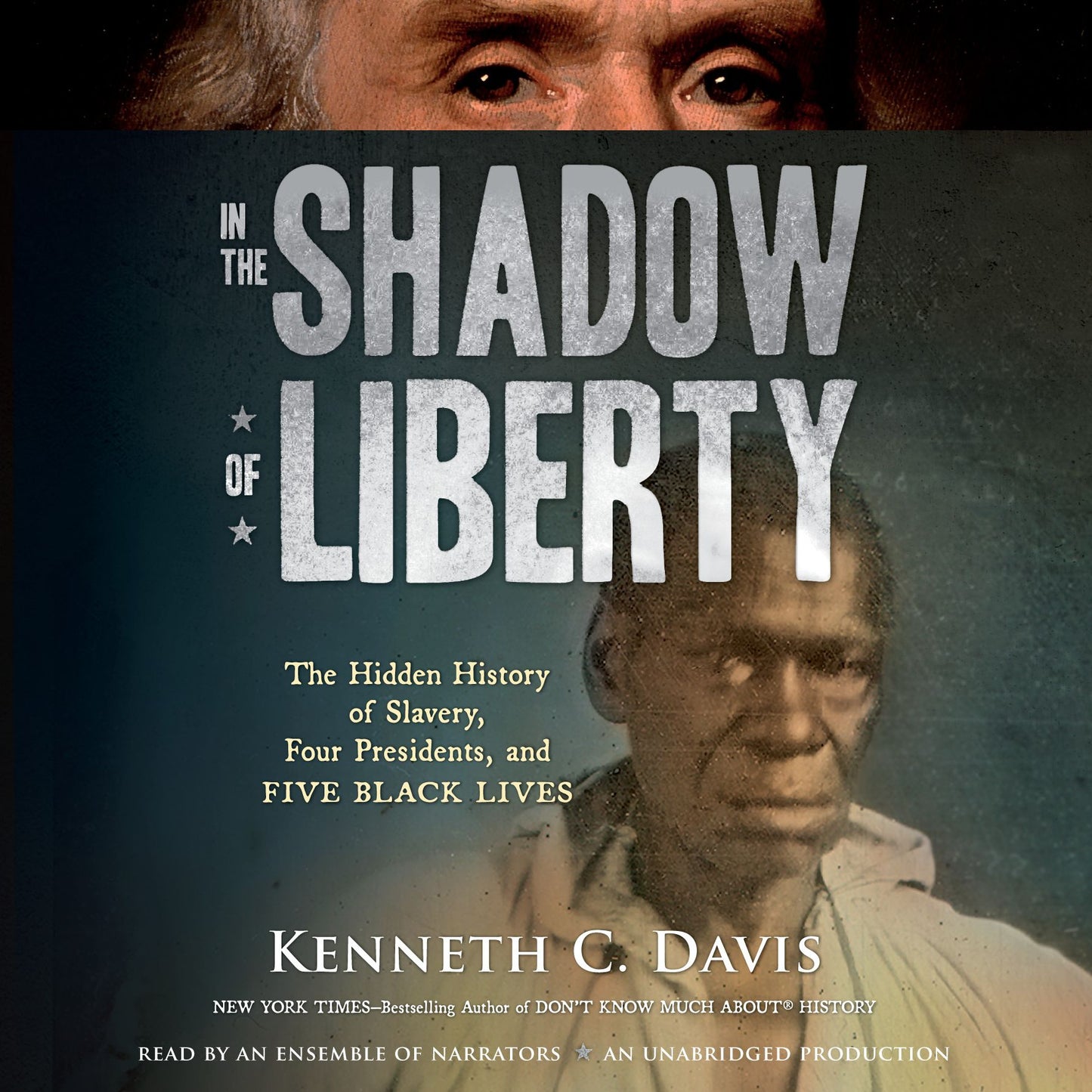 In the Shadow of Liberty: The Hidden History of Slavery, Four Presidents, and Five Black Lives