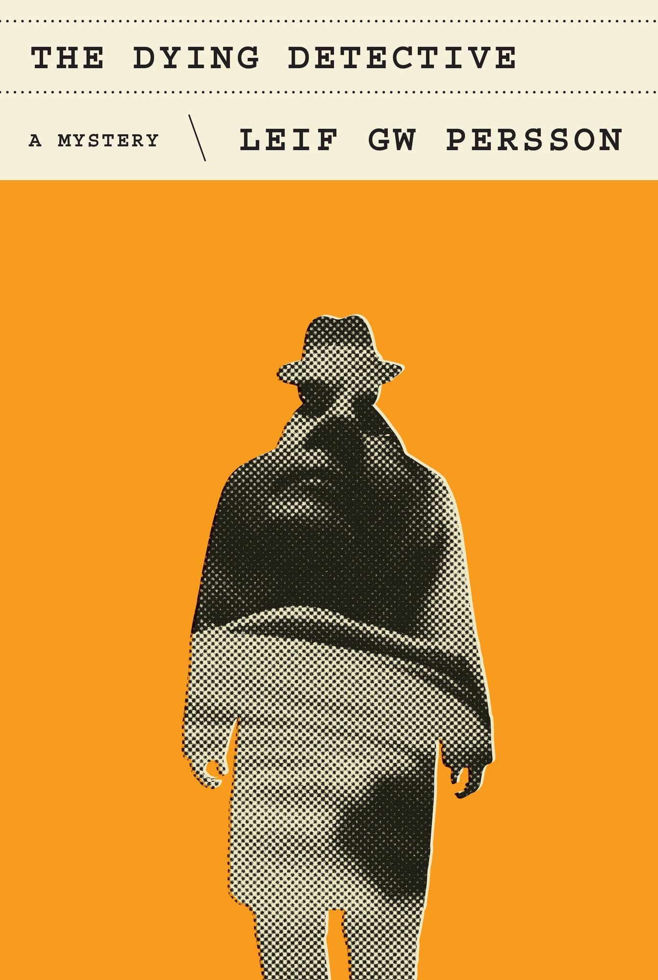 The Dying Detective: A Mystery