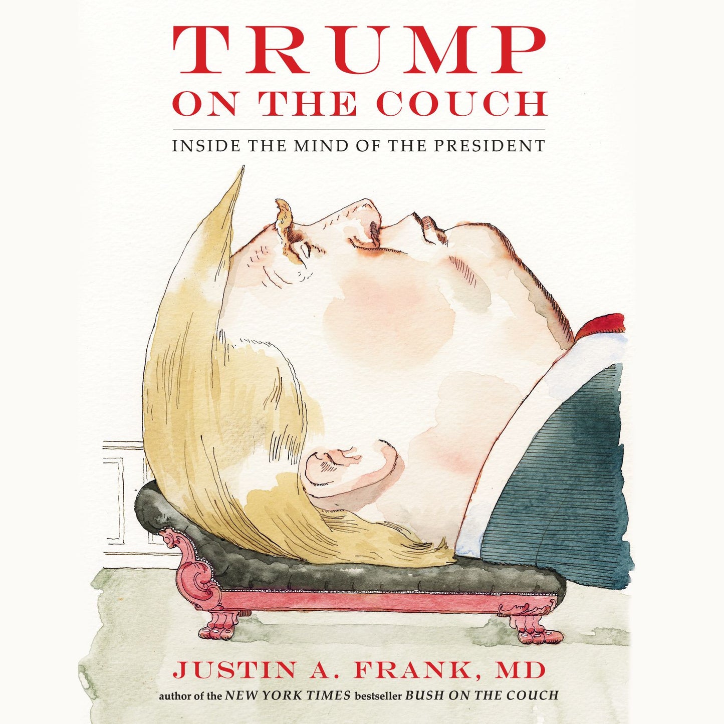 Trump on the Couch: Inside the Mind of the President