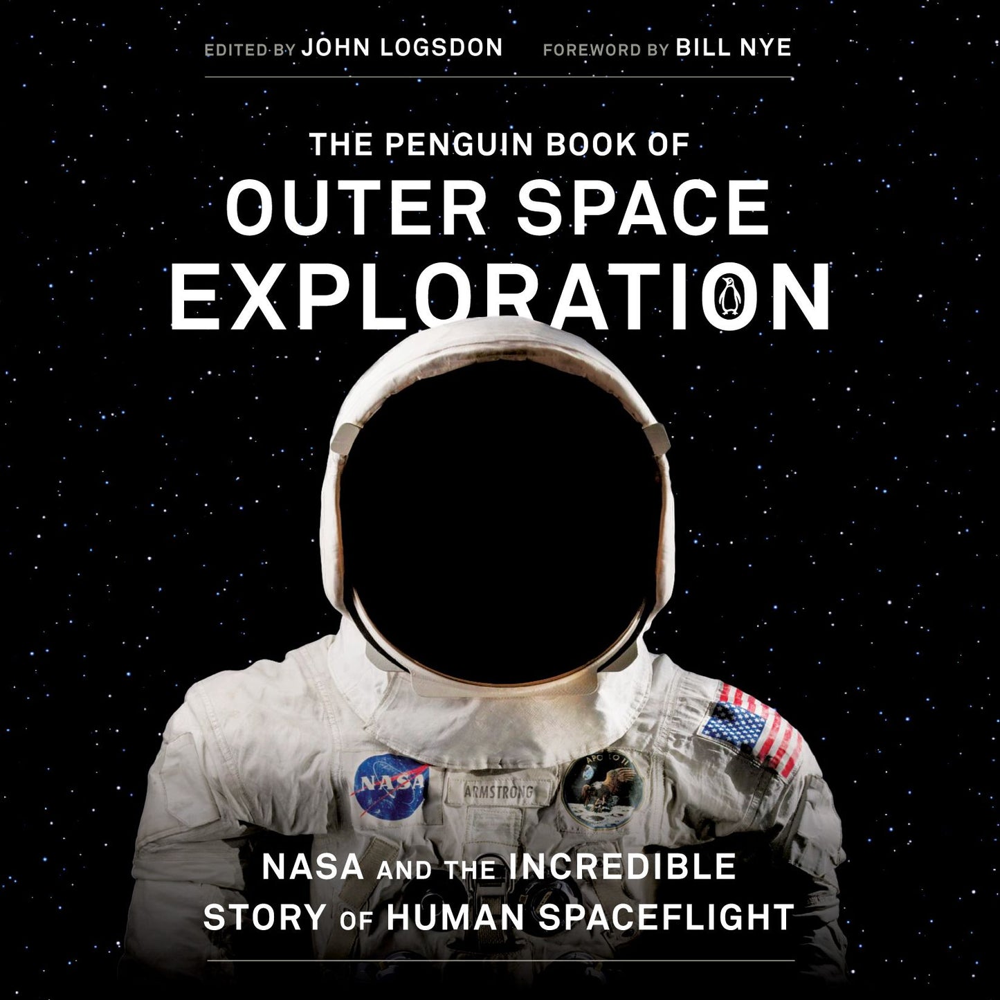 The Penguin Book of Outer Space Exploration: NASA and the Incredible Story of Human Spaceflight