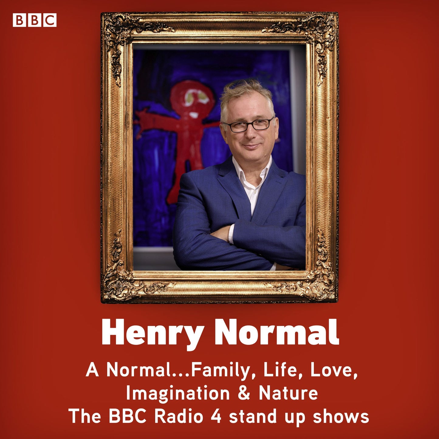 A Normal¿Family, Life, Love, Imagination & Nature: The BBC Radio 4 Stand-up Shows