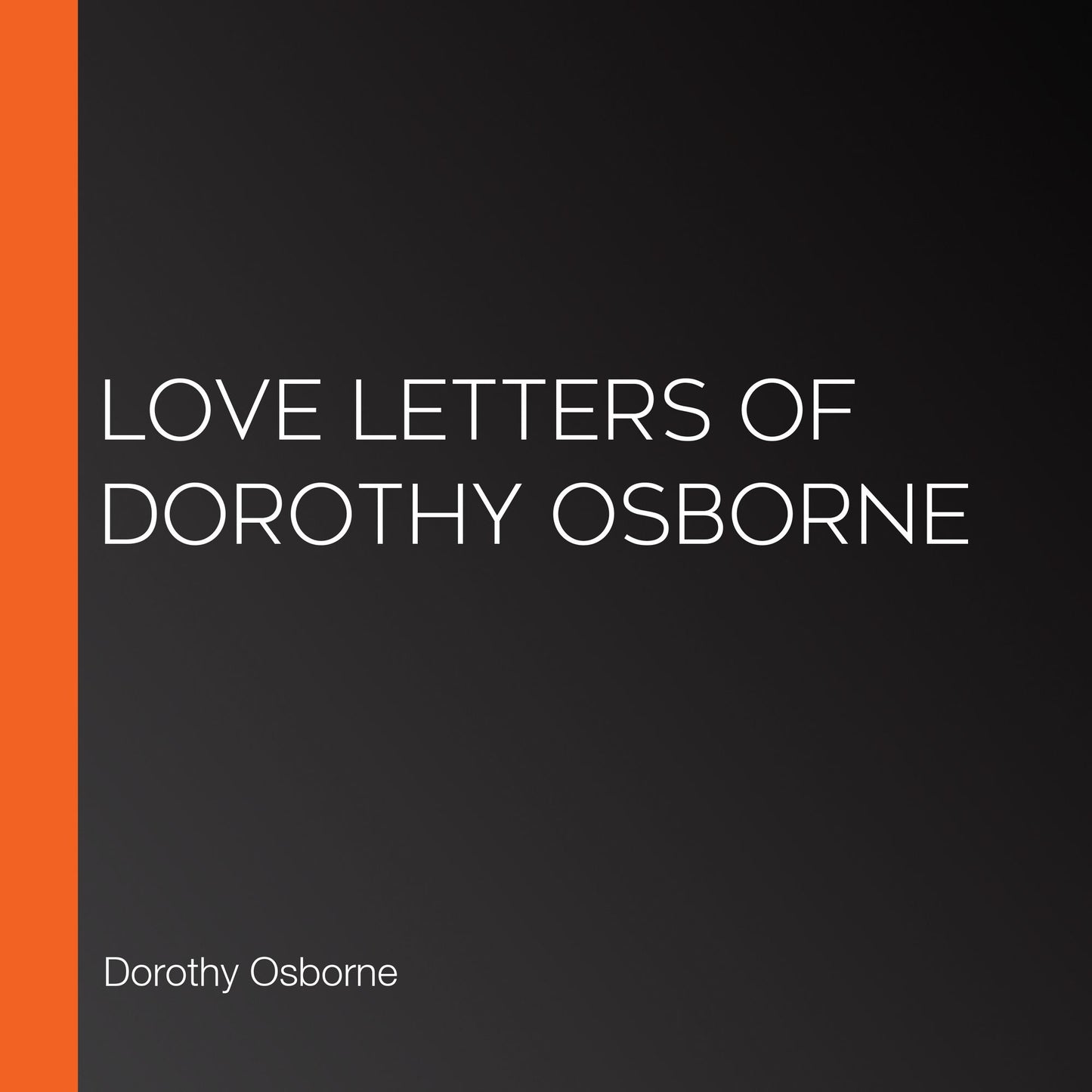 Love Letters of Dorothy Osborne