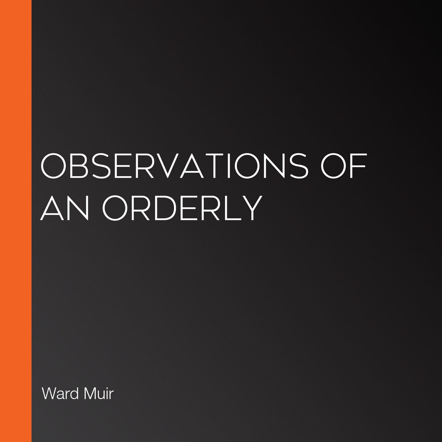 Observations of an Orderly