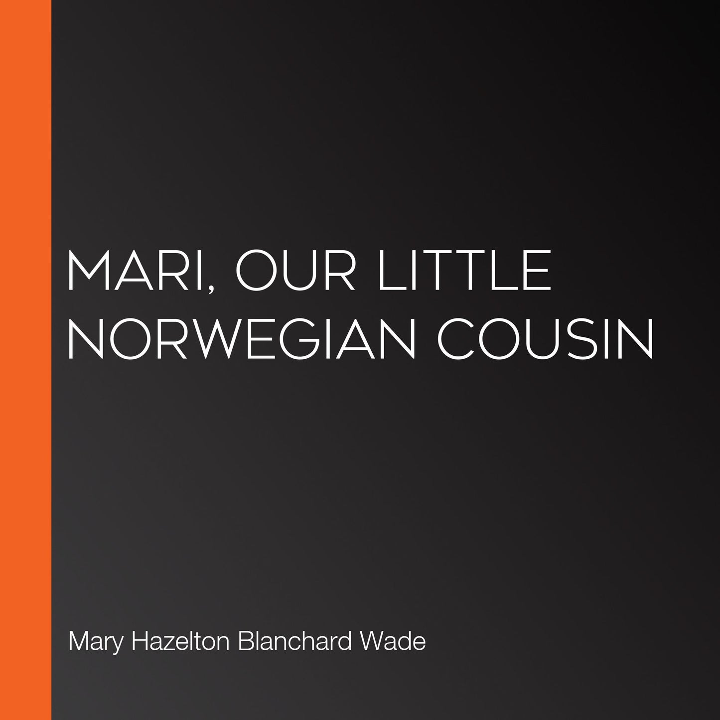 Mari, Our Little Norwegian Cousin