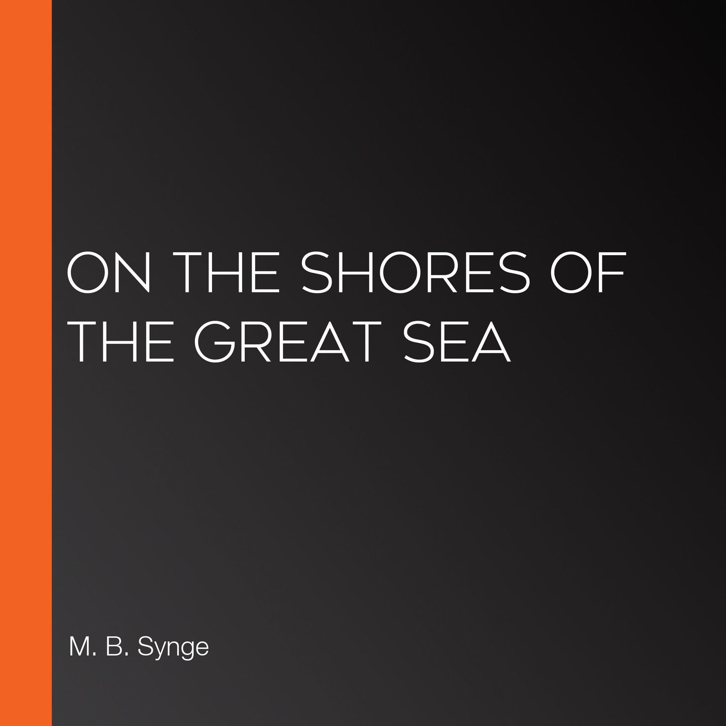 On the Shores of the Great Sea