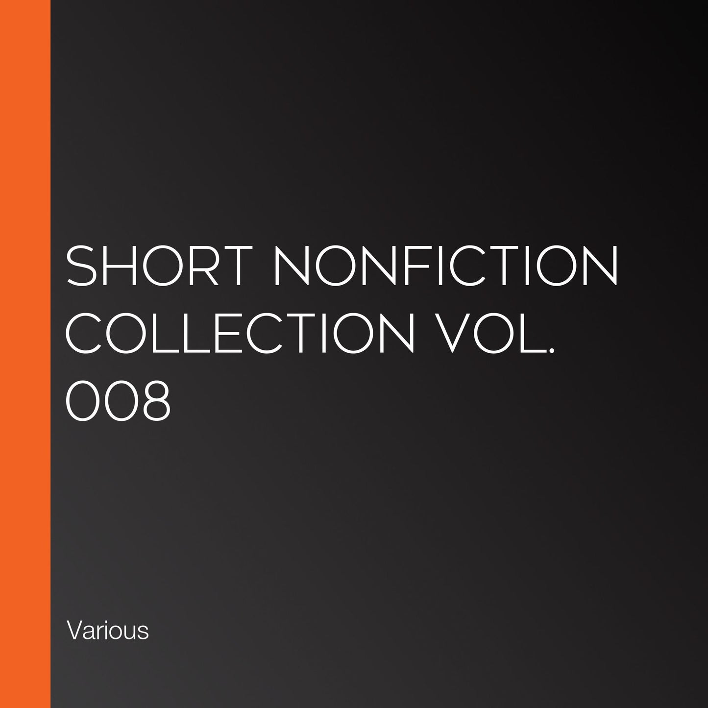 Short Nonfiction Collection Vol. 008
