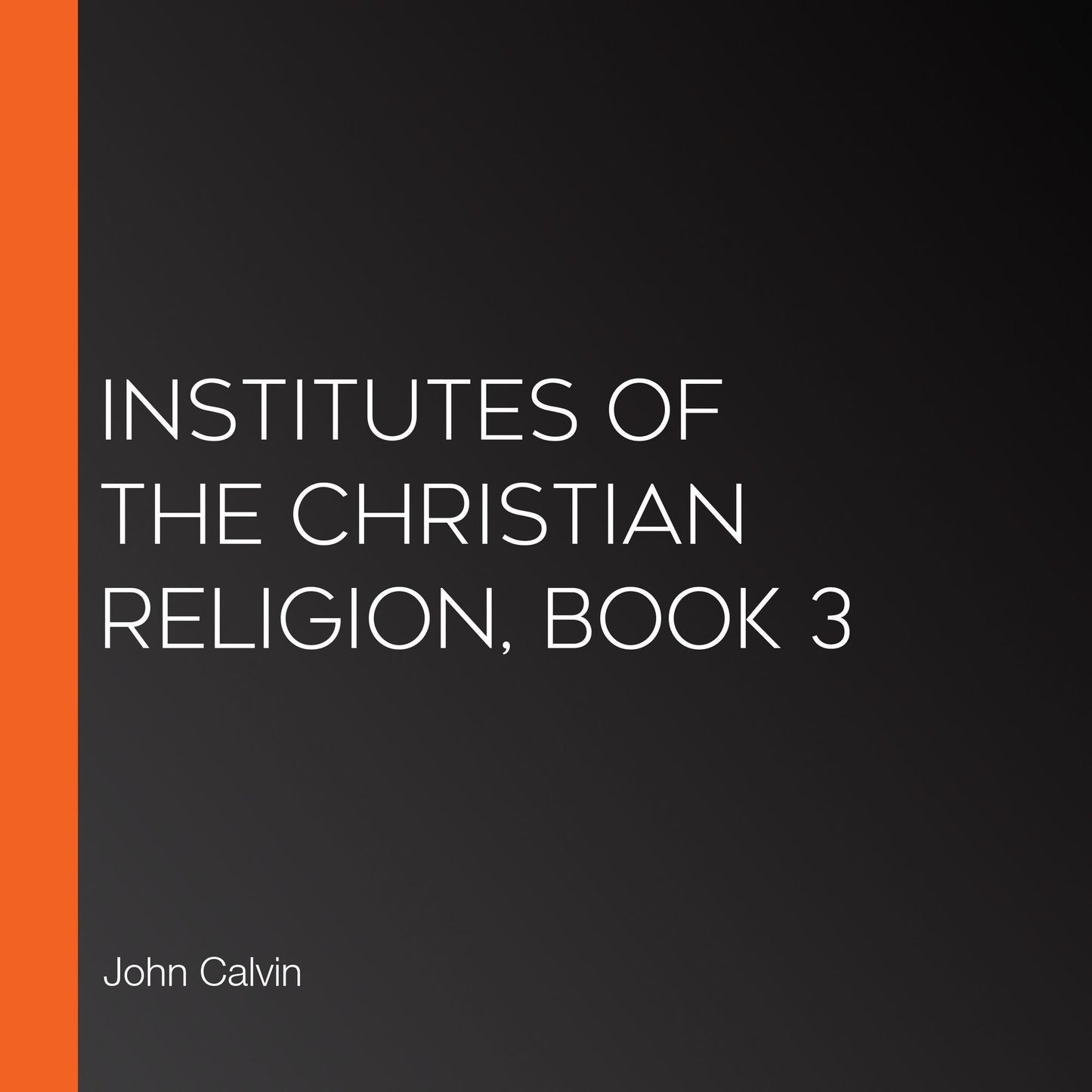 Institutes of the Christian Religion, Book 3