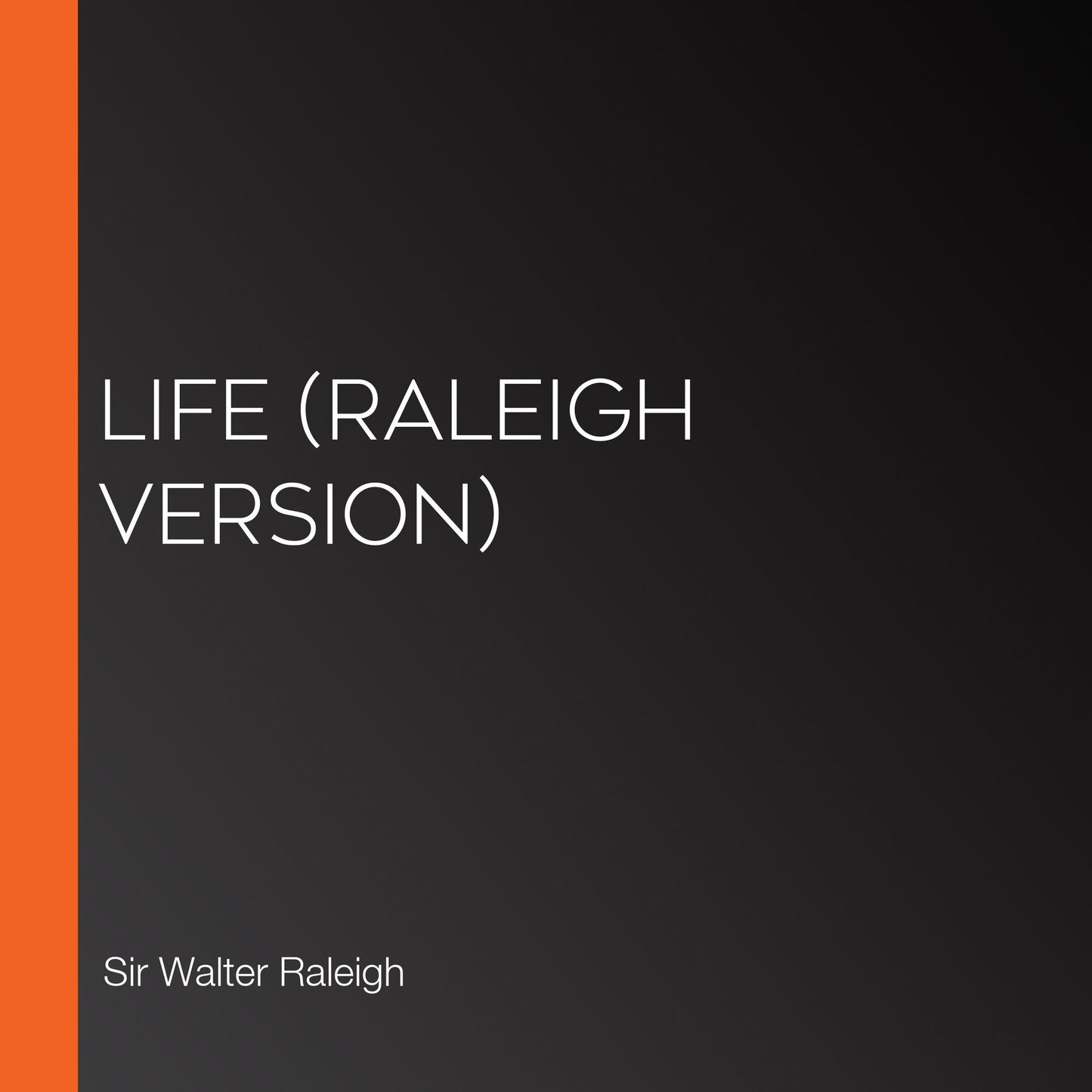 Life (Raleigh Version)