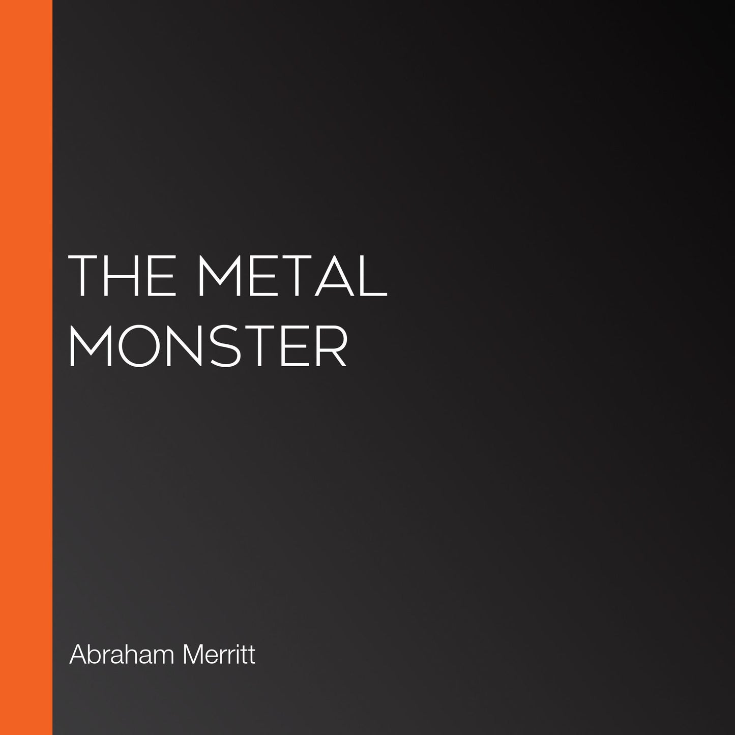 The Metal Monster