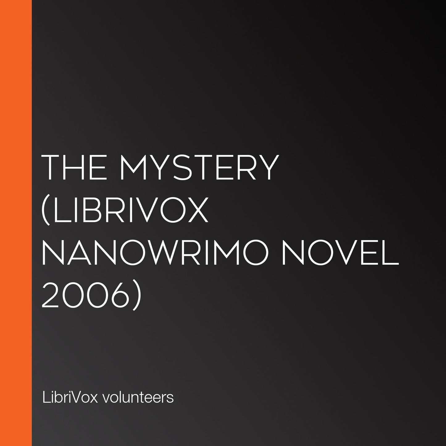 Mystery, The (LibriVox NaNoWriMo novel 2006)