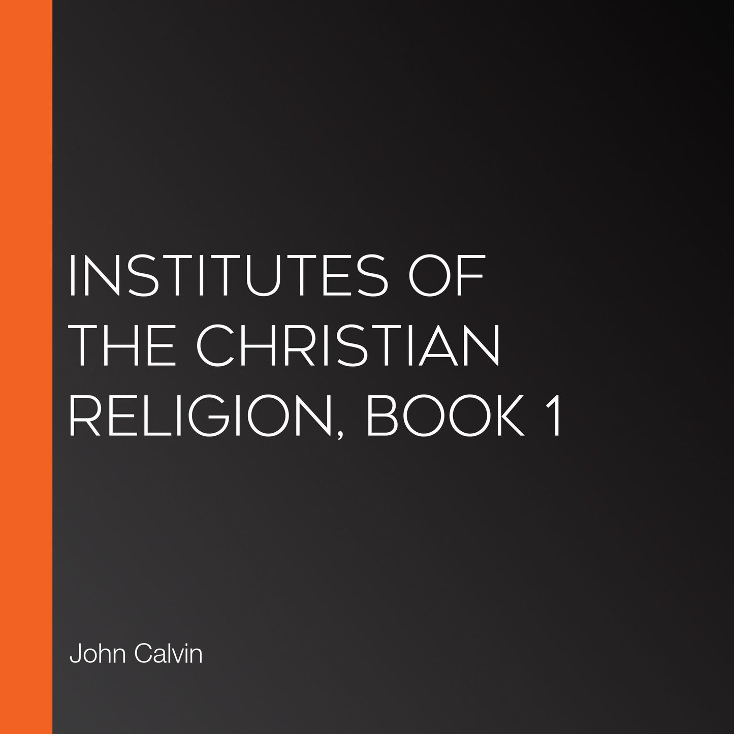 Institutes of the Christian Religion, Book 1