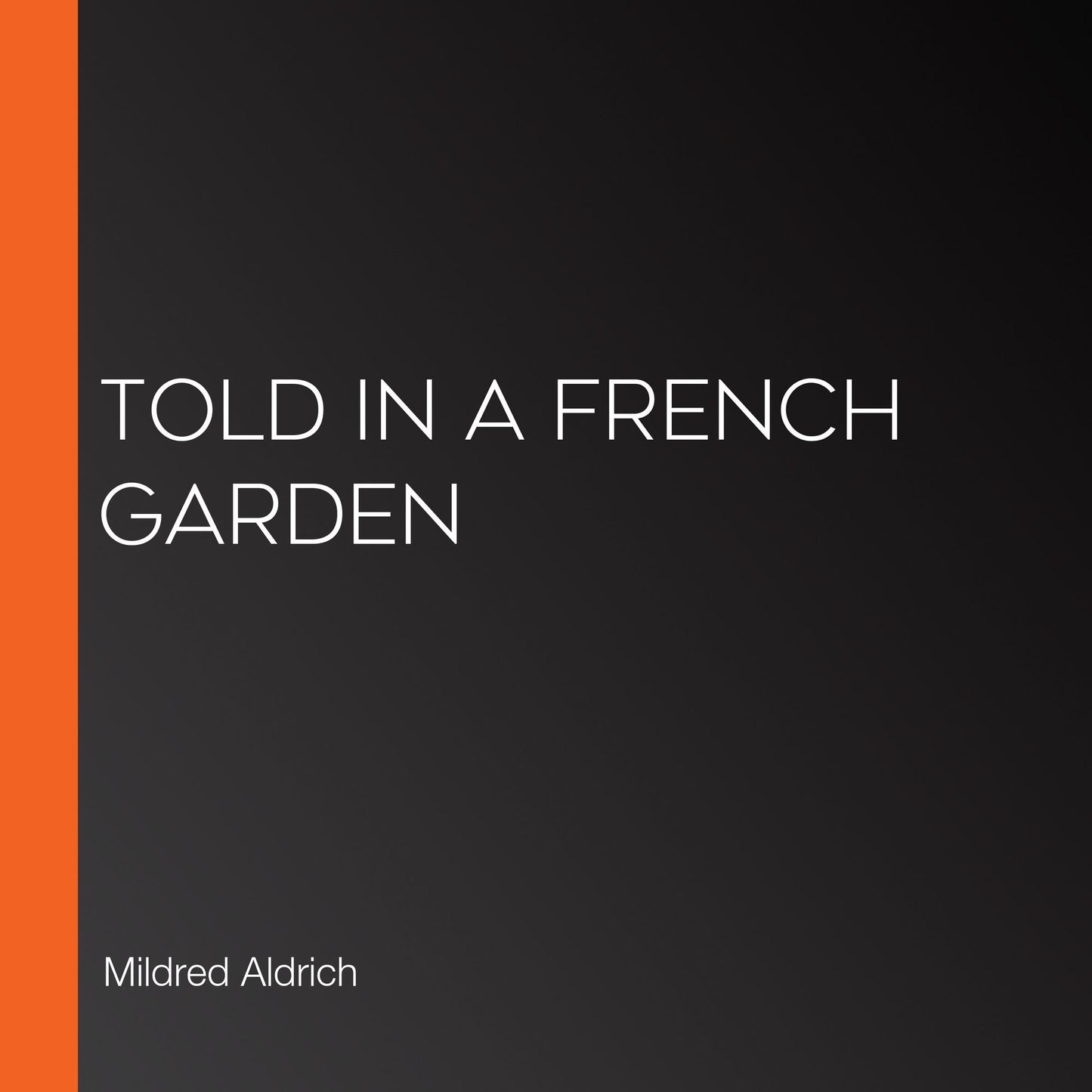 Told in a French Garden