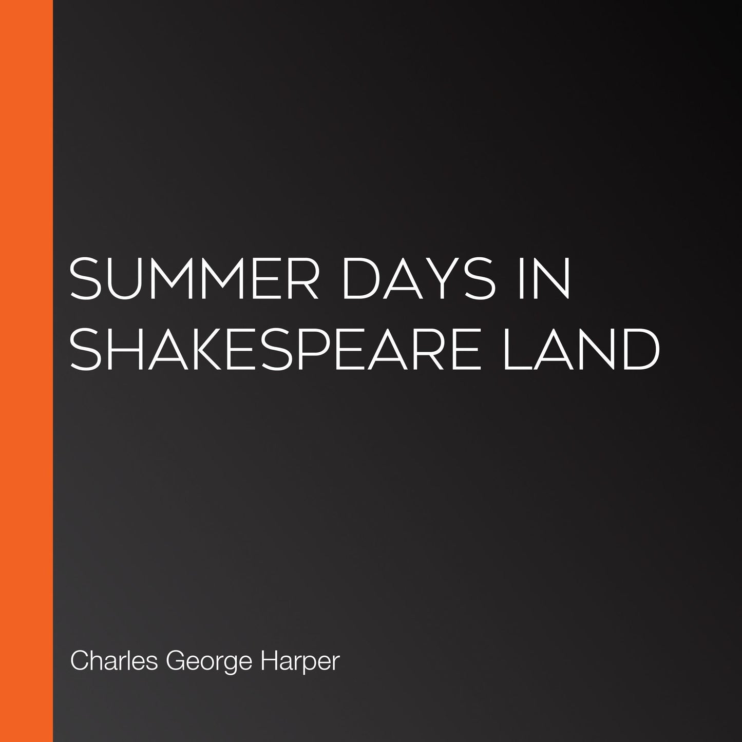 Summer Days in Shakespeare Land