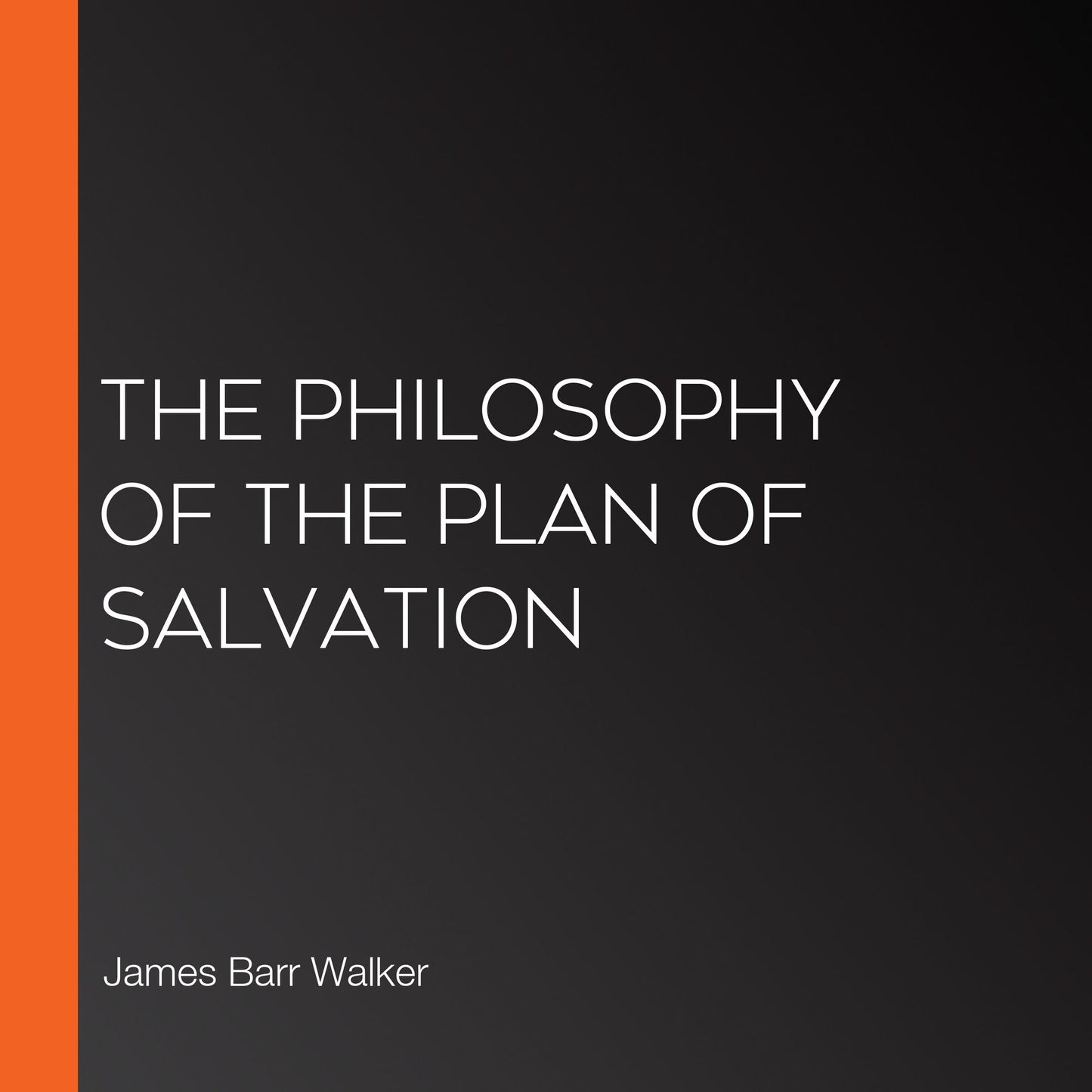 The Philosophy of the Plan of Salvation