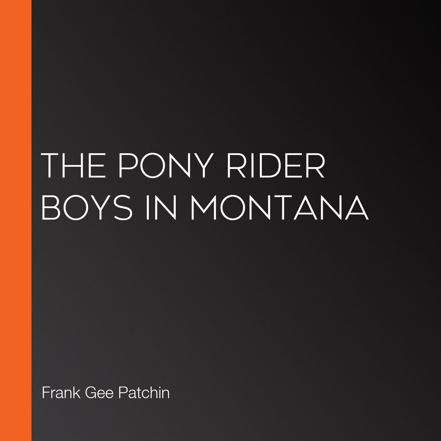 The Pony Rider Boys in Montana
