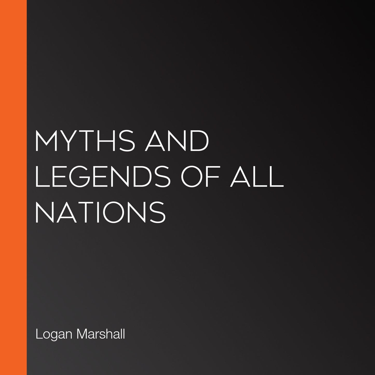 Myths and Legends of All Nations