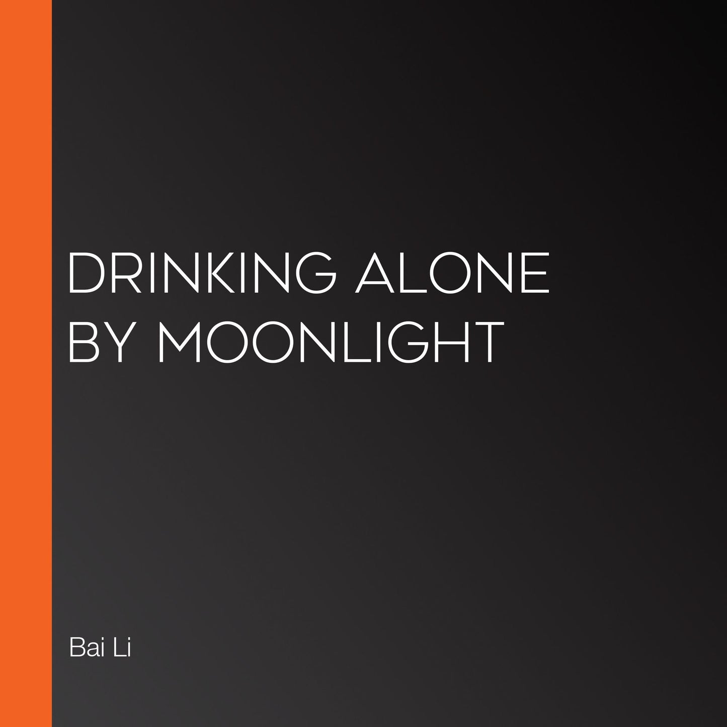Drinking Alone by Moonlight