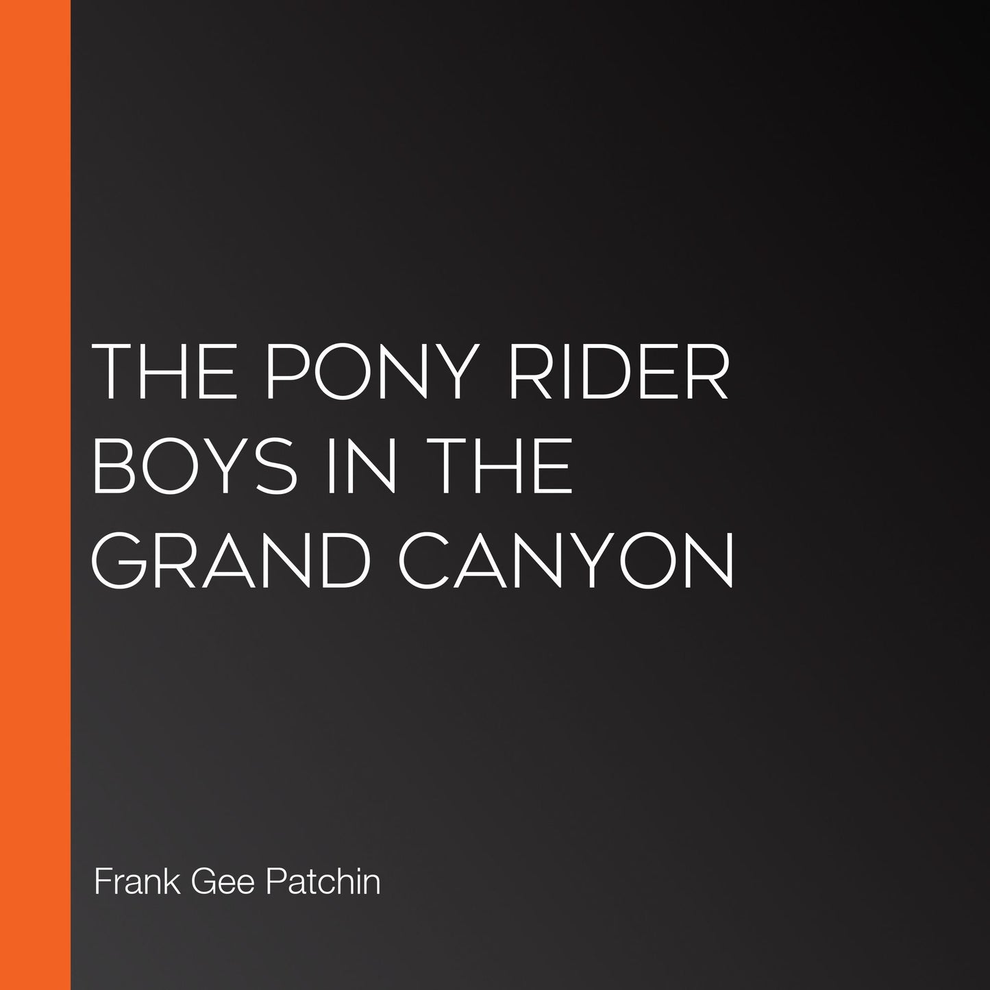 The Pony Rider Boys in the Grand Canyon