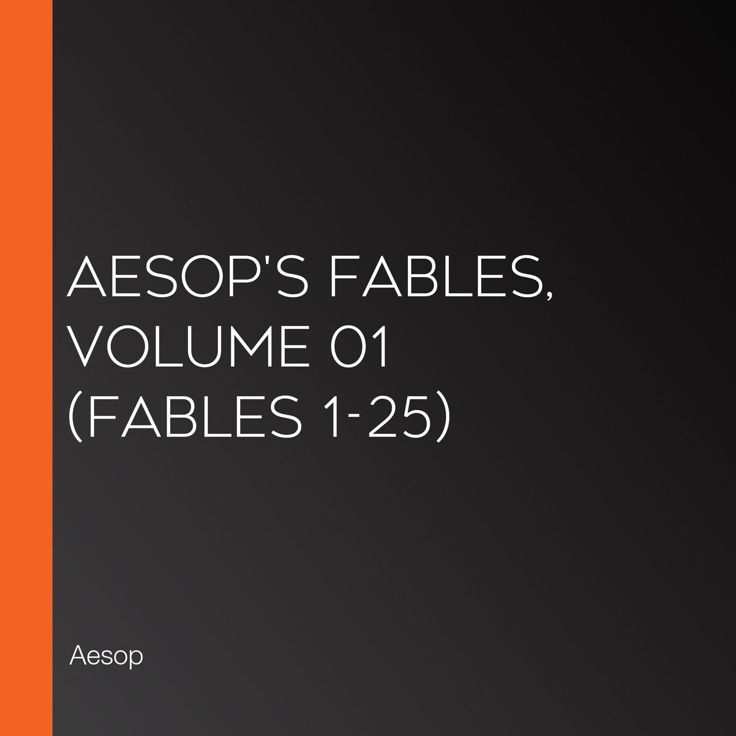 Aesop's Fables, Volume 01 (Fables 1-25)