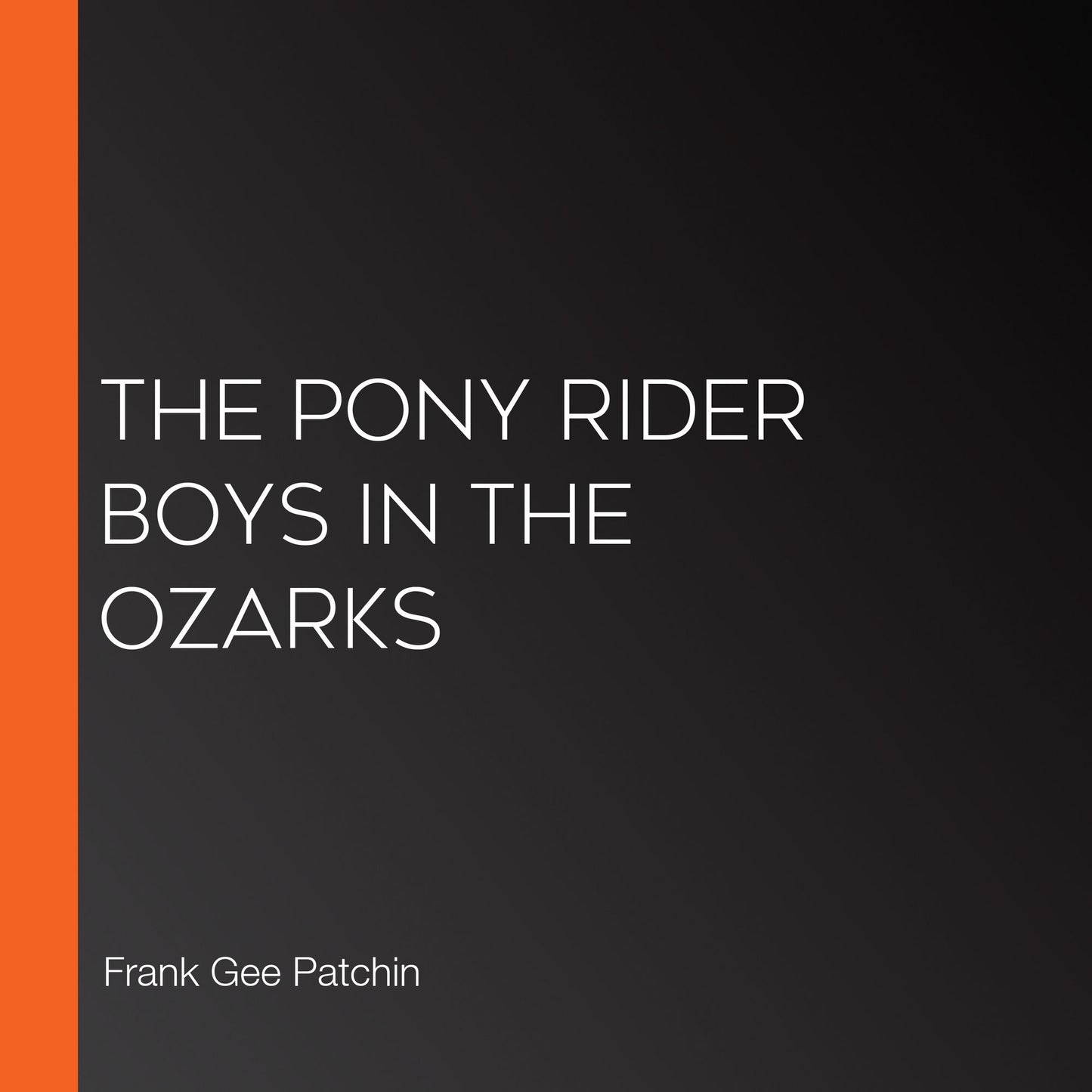 The Pony Rider Boys in the Ozarks