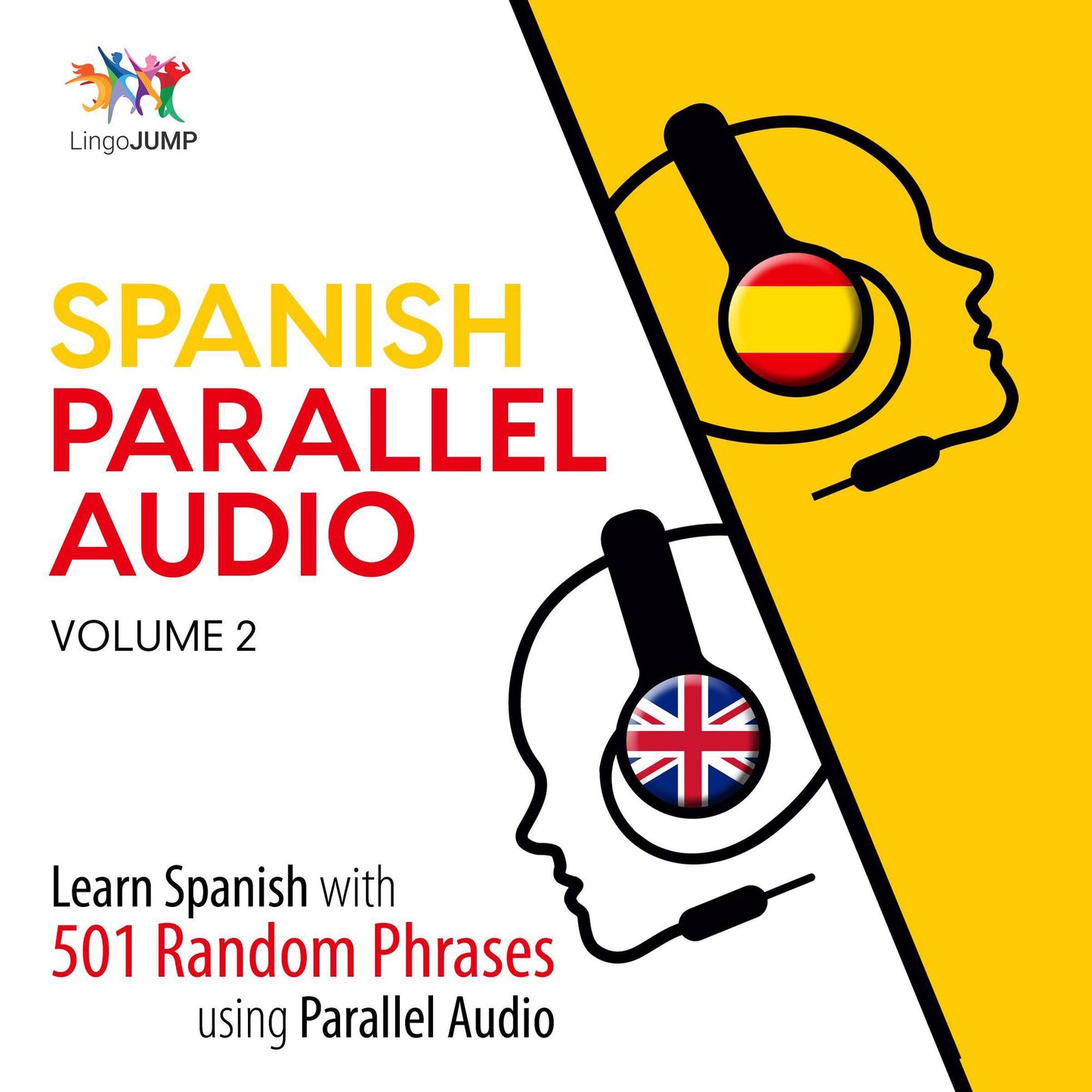 Spanish Parallel Audio: Learn Spanish with 501 Random Phrases Using Parallel Audio - Volume 2
