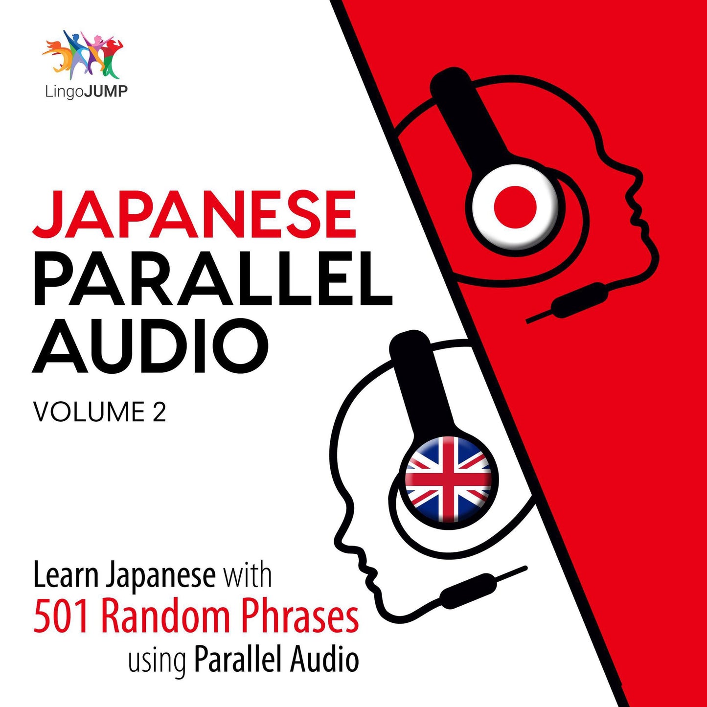 Japanese Parallel Audio - Volume 2: Learn Japanese with 501 Random Phrases Using Parallel Audio