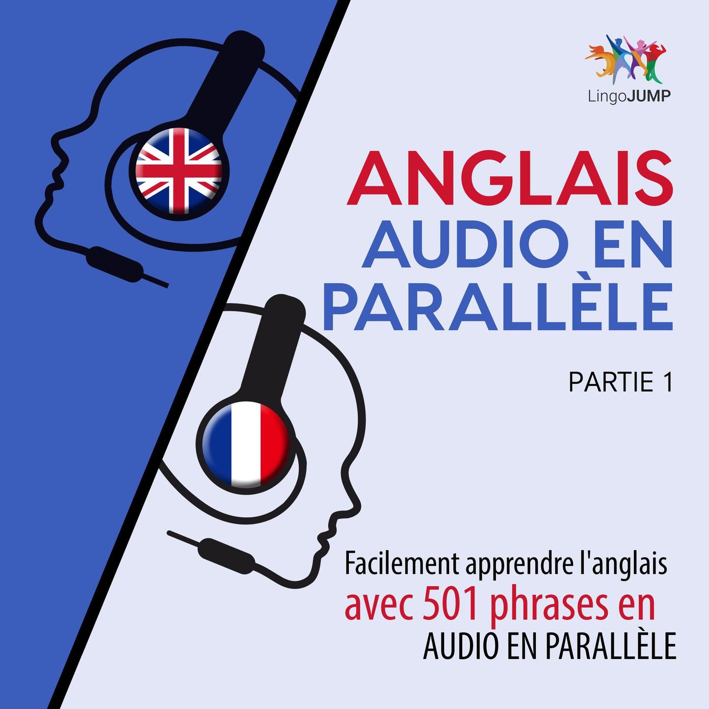 Anglais audio en parallèle - Facilement apprendre l'anglais avec 501 phrases en audio en parallèle - Partie 1