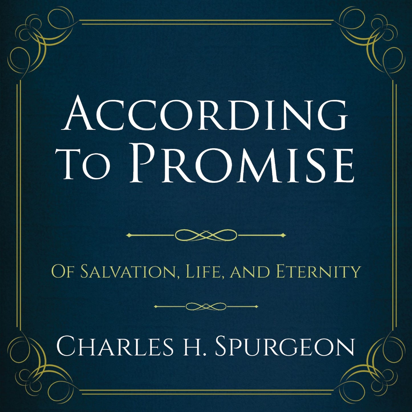 God's Promises: Of Salvation, Life, and Eternity
