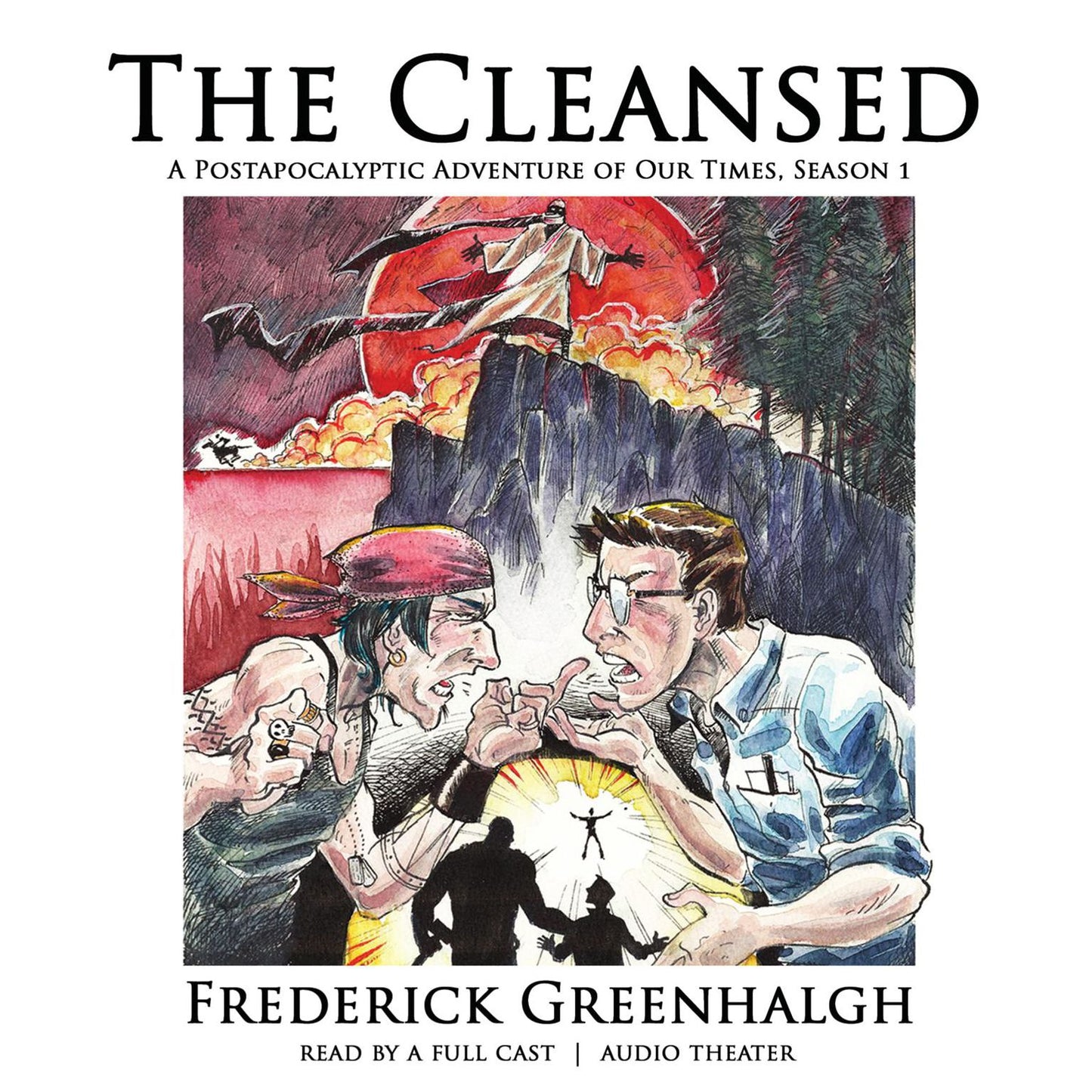 Cleansed, The, Season 1: A Postapocalyptic Adventure of Our Times