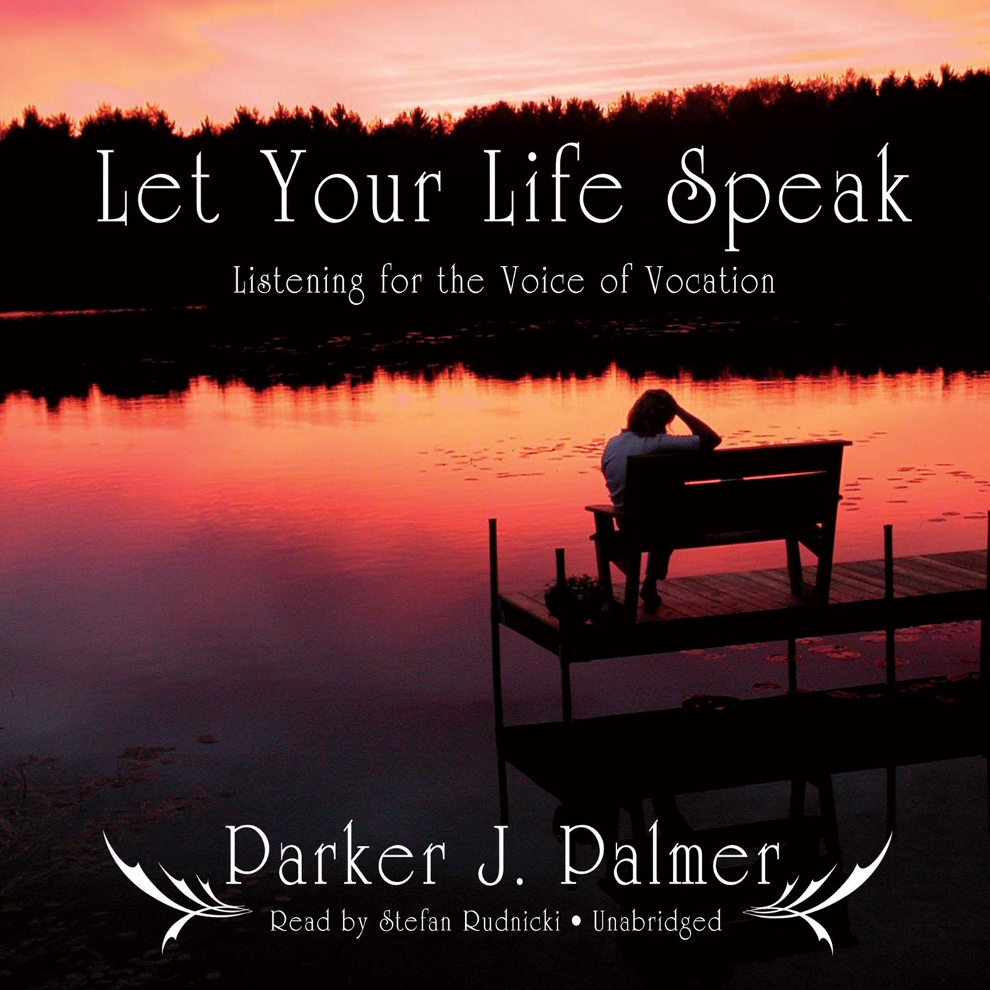 Let Your Life Speak: Listening for the Voice of Vocation