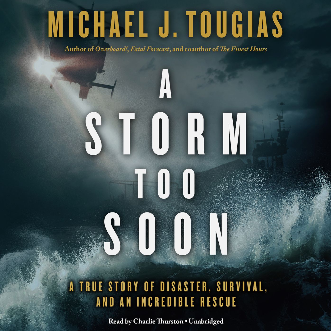 A Storm Too Soon: A True Story of Disaster, Survival, and an Incredible Rescue