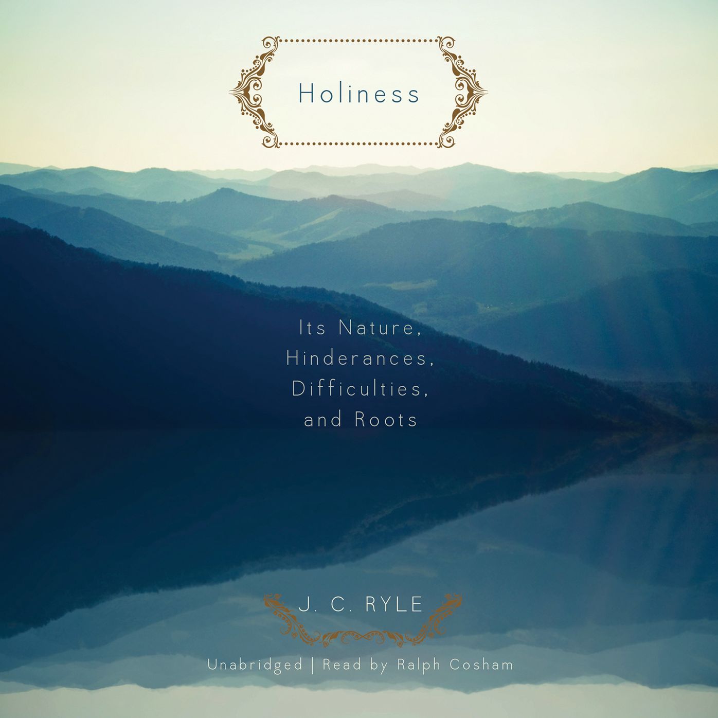 Holiness: Its Nature, Hindrances, Difficulties, and Roots