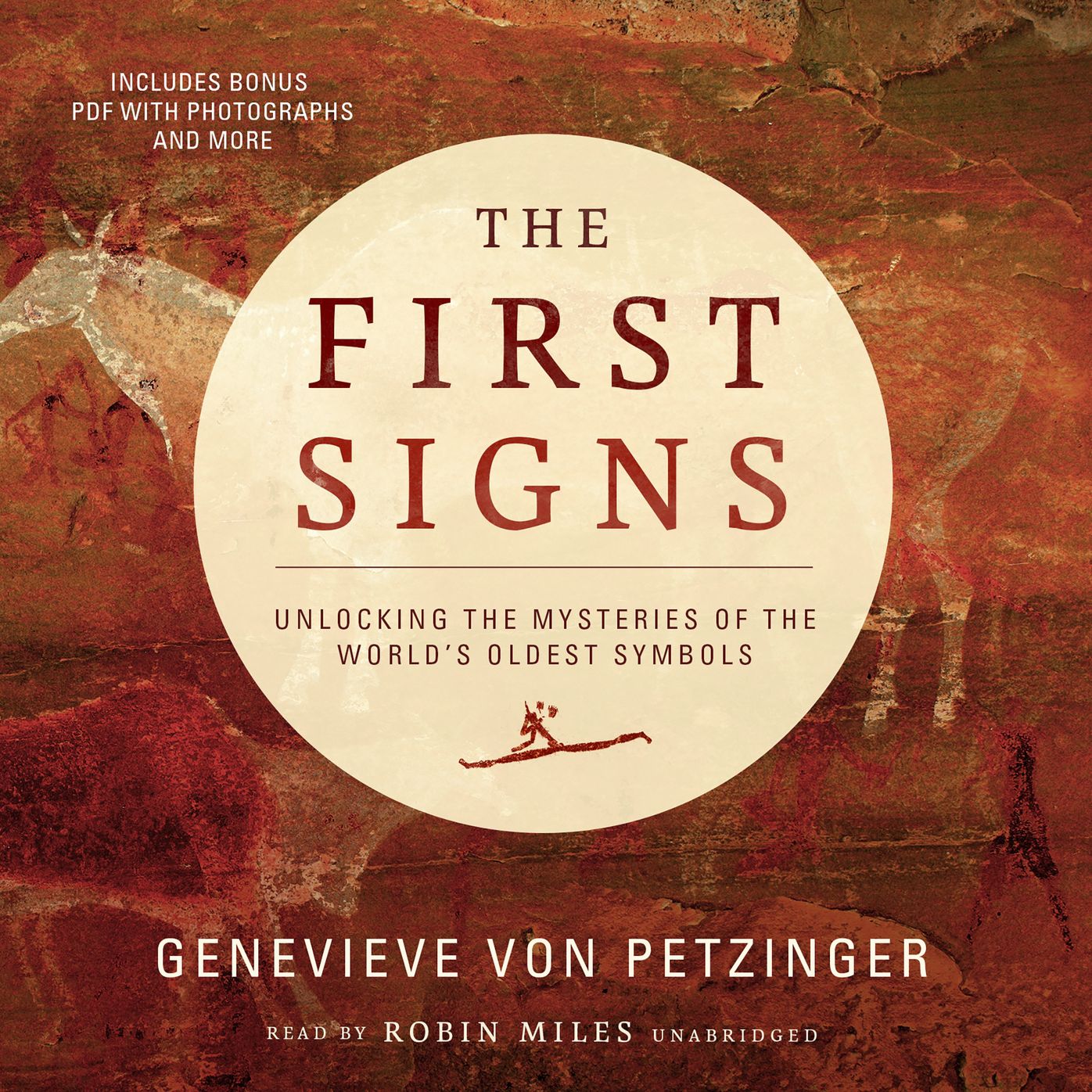 The First Signs: My Quest to Unlock the Mysteries of the World's Oldest Symbols