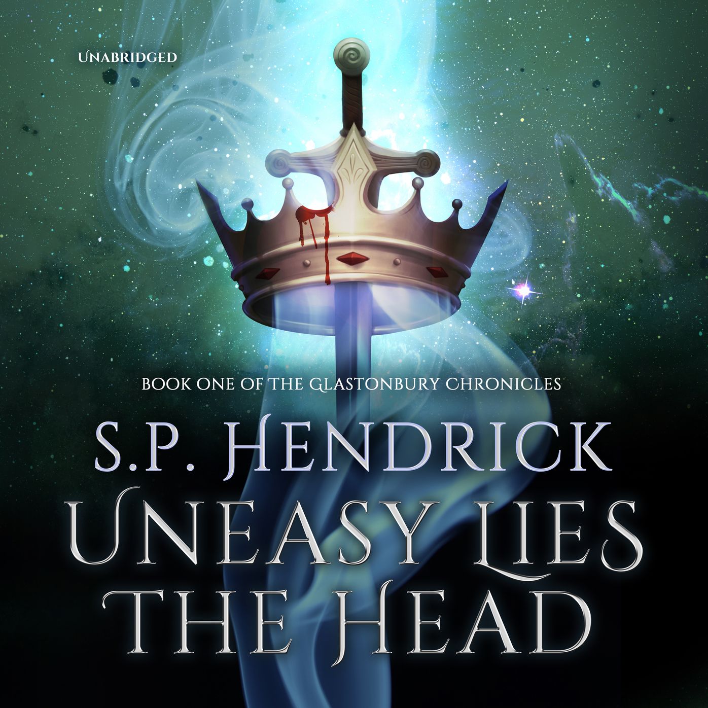 Uneasy Lies the Head: The Glastonbury Chronicles, Book 1